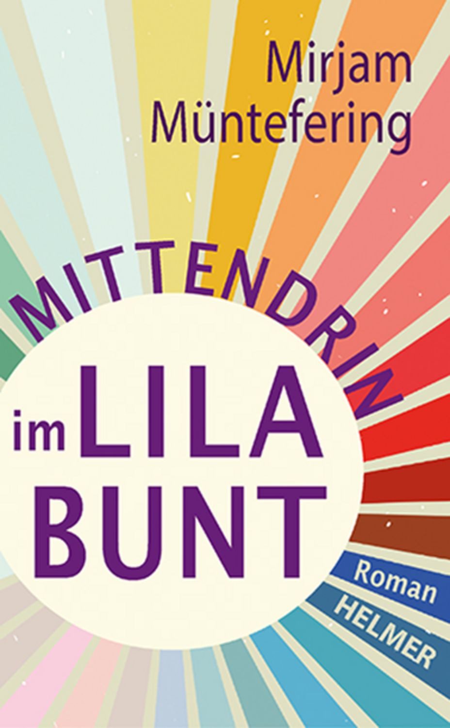 Mittendrin im Lilabunt / Mirjam Müntefering