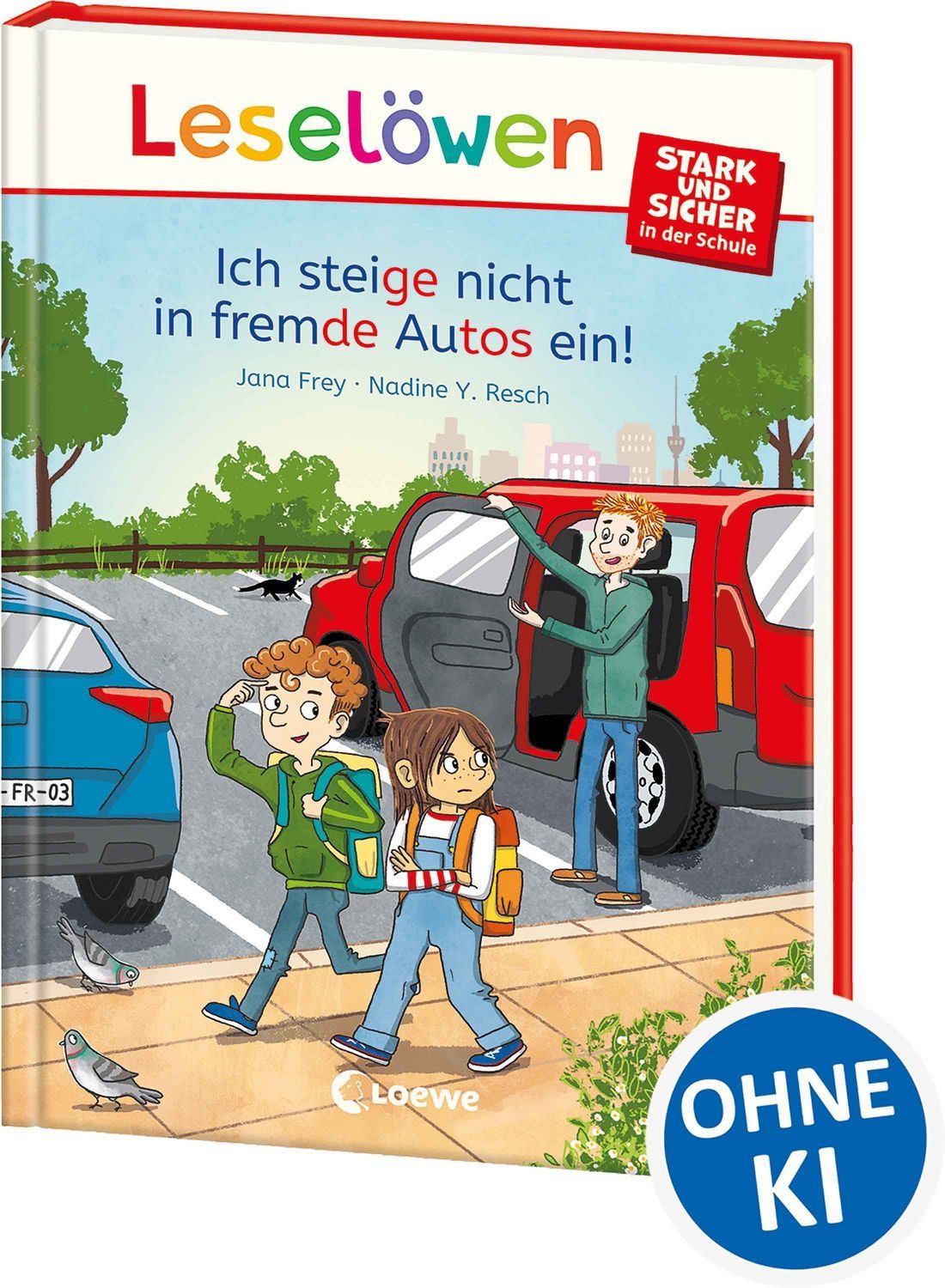 Leselöwen - stark und sicher in der Schule - Ich steige nicht in fremd / Jana Frey