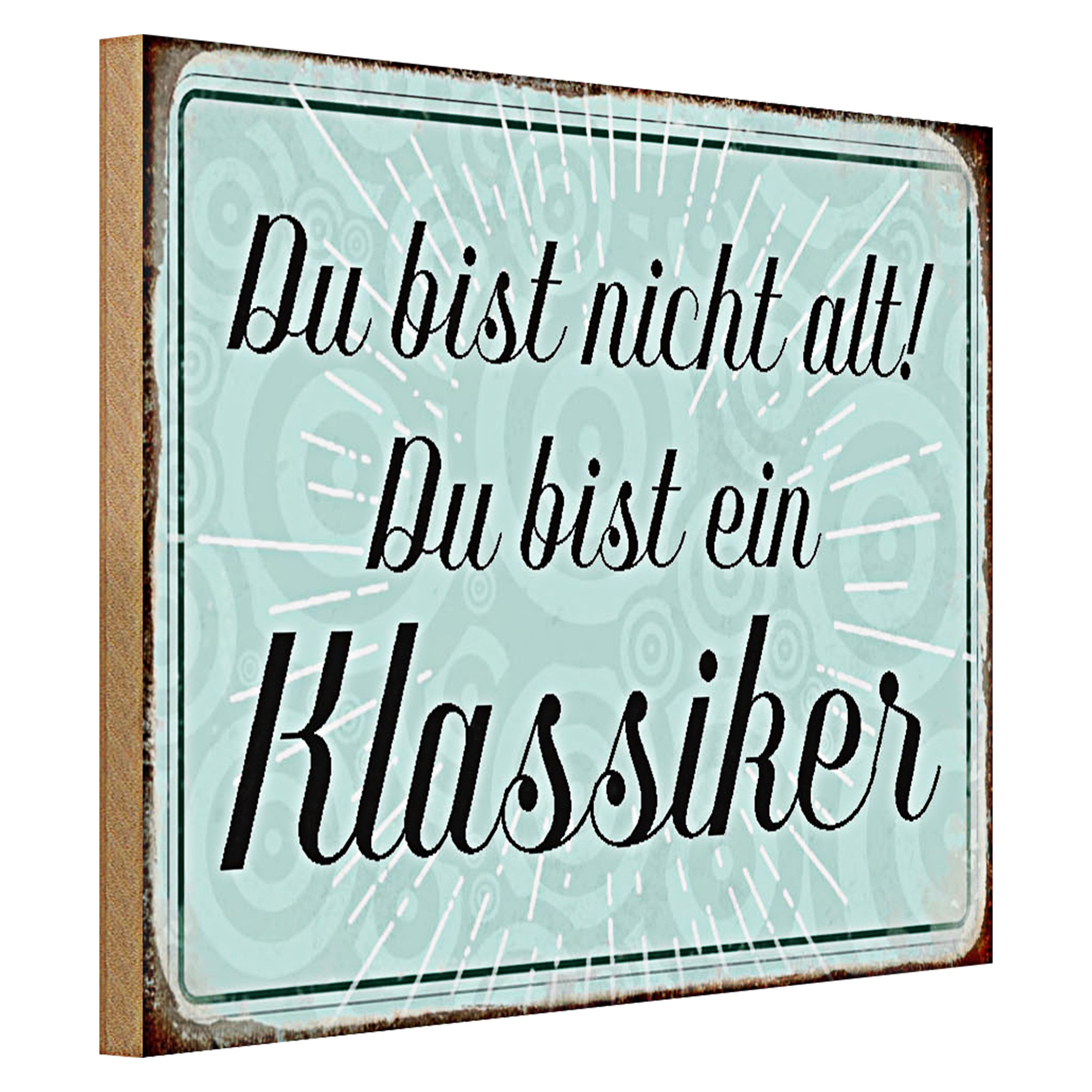 Roomando Holzbild Spruch 40x30cm du bist nicht alt du Klassiker