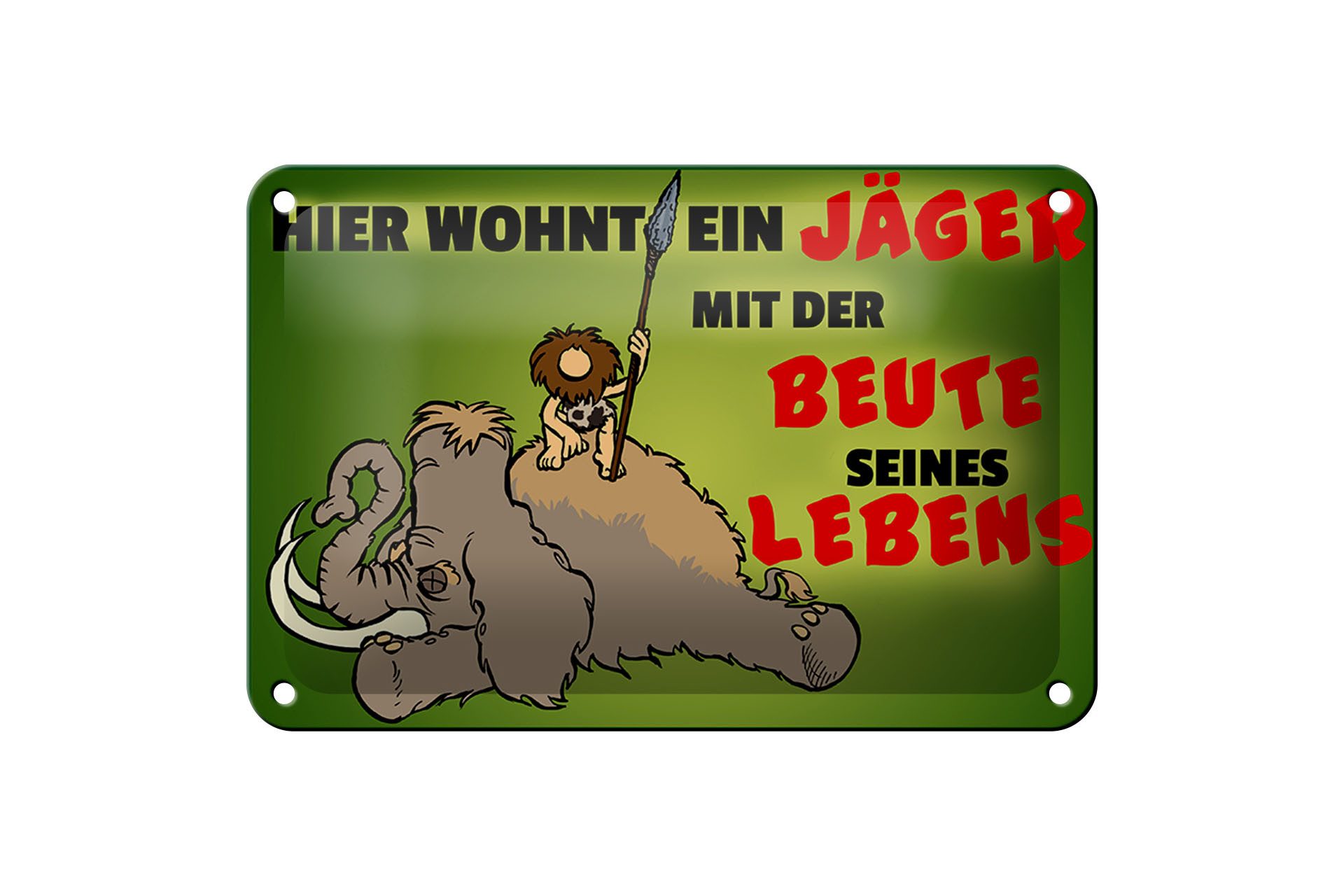 Femer GmbH Metallschild Jäger 18x12cm wohnt mit der Beute seines Lebens, (1 St), gewölbte Oberfläche, abgerundete Ecken, umgeschlagene Kanten