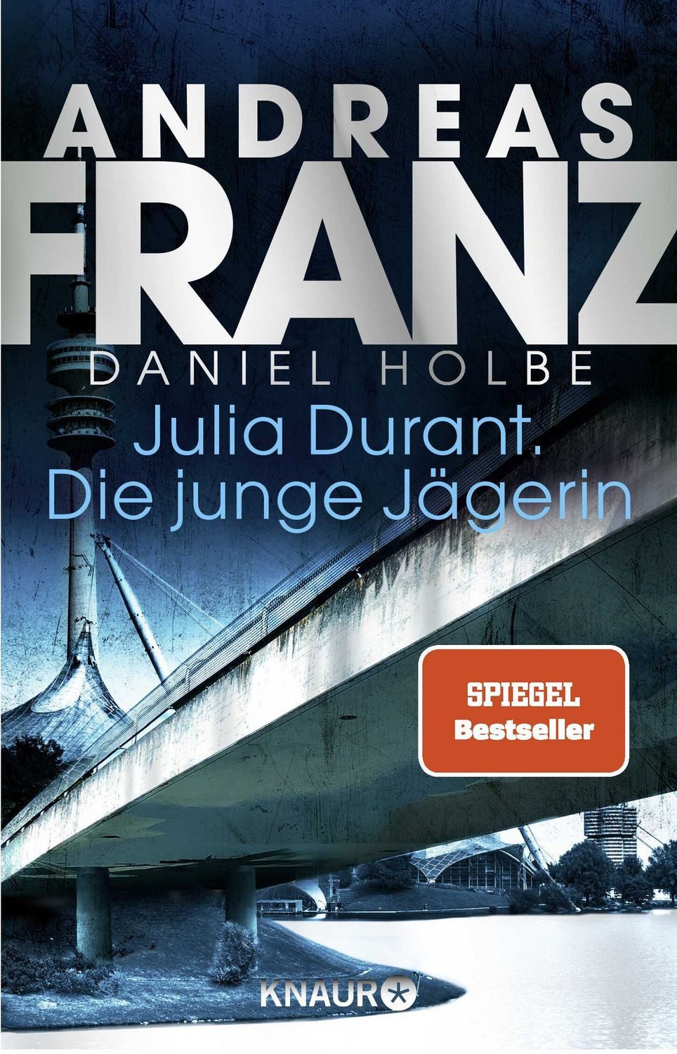 Julia Durant. Die junge Jägerin / Andreas Franz, Daniel Holbe, Kriminalroman