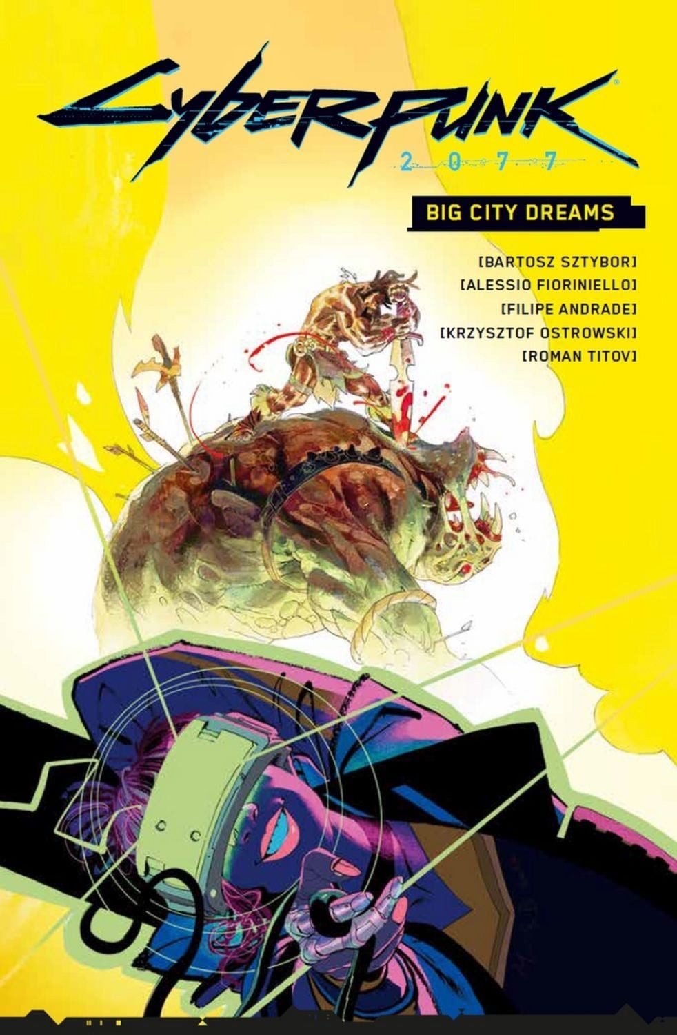 Cyberpunk 2077 Comics: Big City Dreams / Bartosz Sztybor, Filipe Andrade, Alessio Fioriniello
