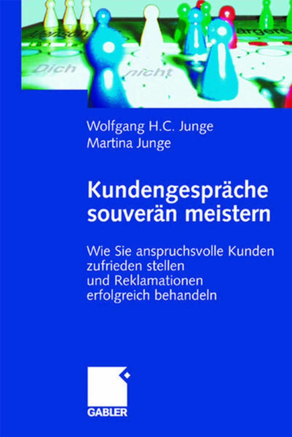 Kundengespräche souverän meistern / Martina Junge