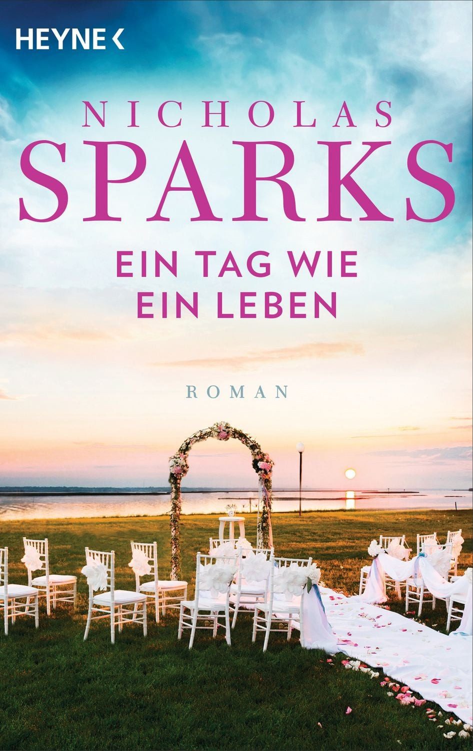 Ein Tag wie ein Leben / Nicholas Sparks
