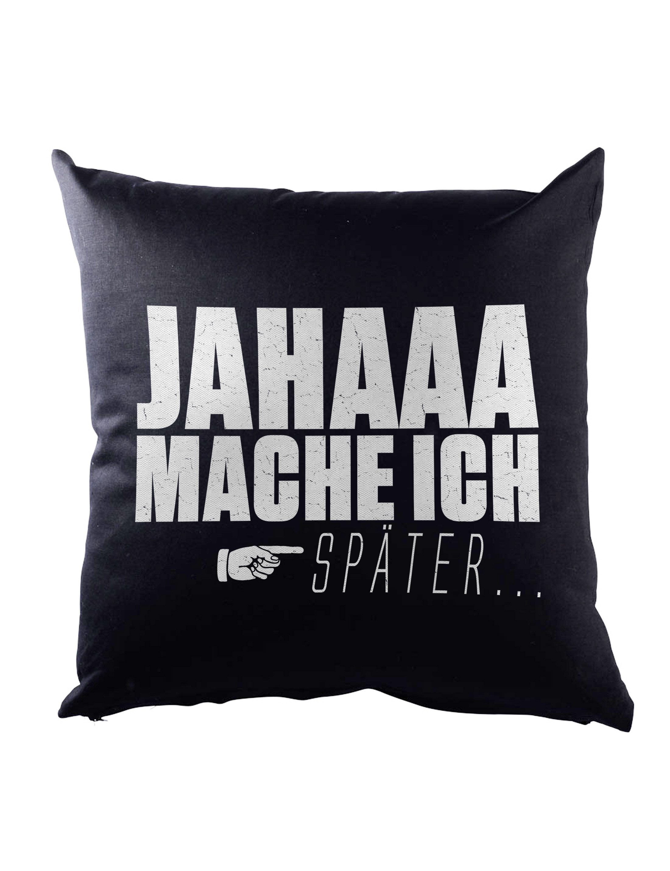 Urban Backwoods Dekokissen Jahaa Mache Ich Später Dekokissen Spaß Fun Faulheit Faul Faulpelz, Bequem Geschenk Spaß Fun