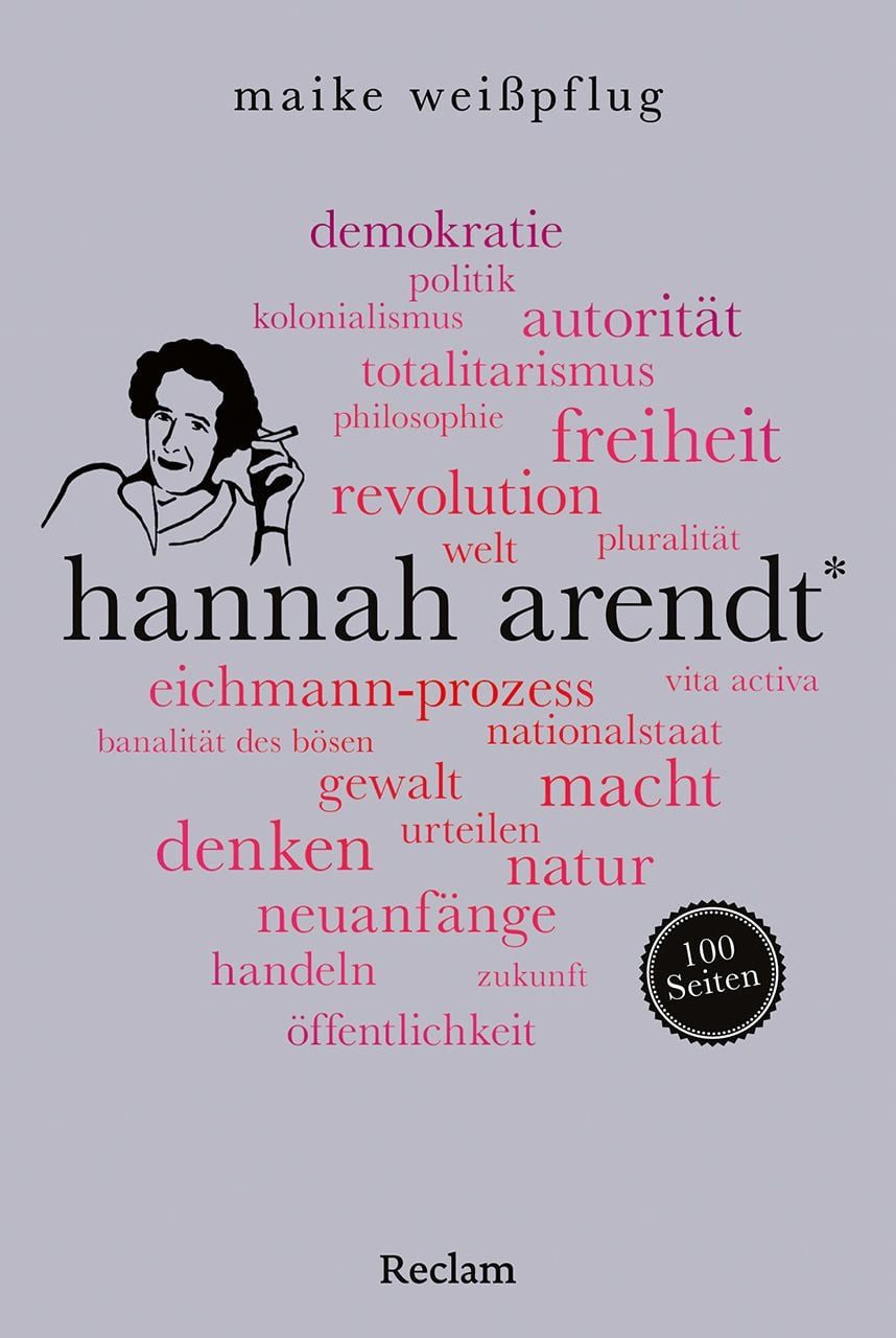 Hannah Arendt. 100 Seiten / Maike Weisspflug
