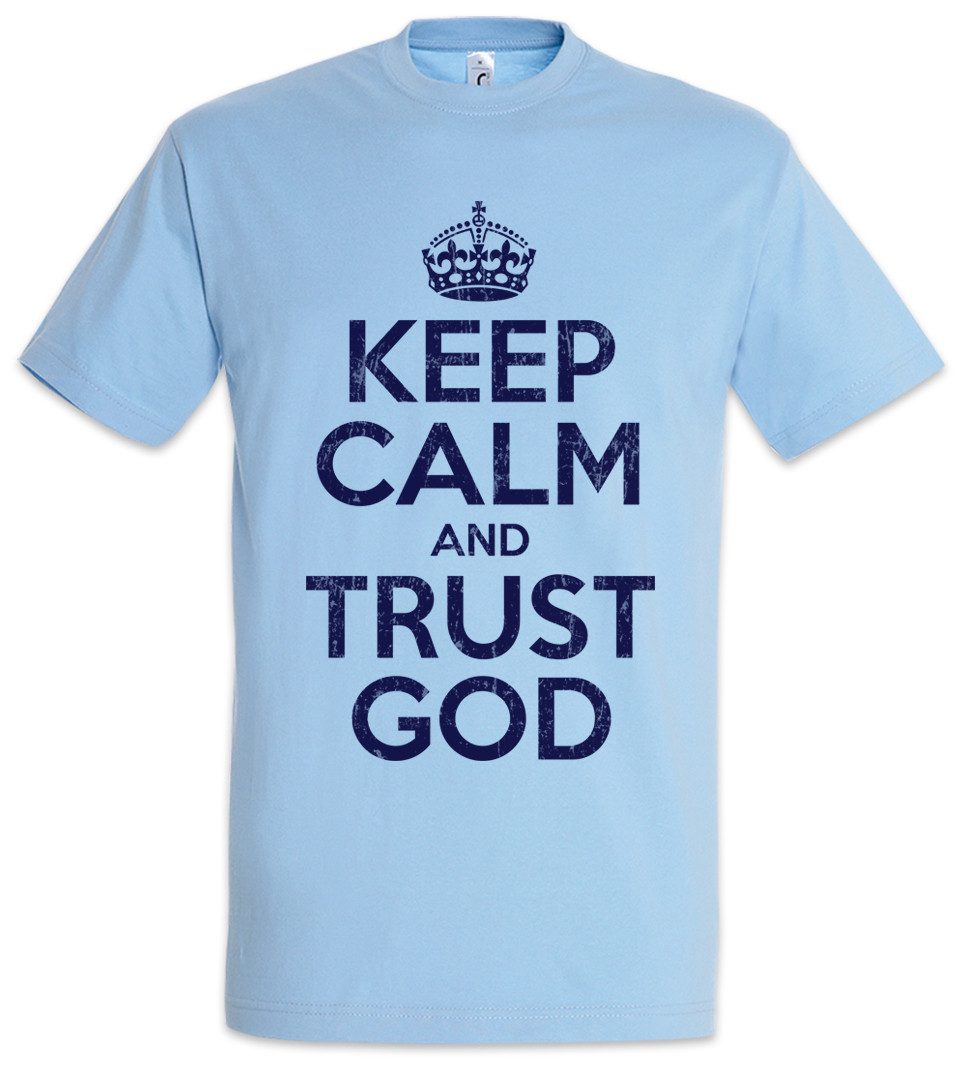 Urban Backwoods Print-Shirt Keep Calm And Trust God Herren T-Shirt Jesus Gott Christus Glaube (1-tlg) Kirche Liebe Hoffnung Christentum
