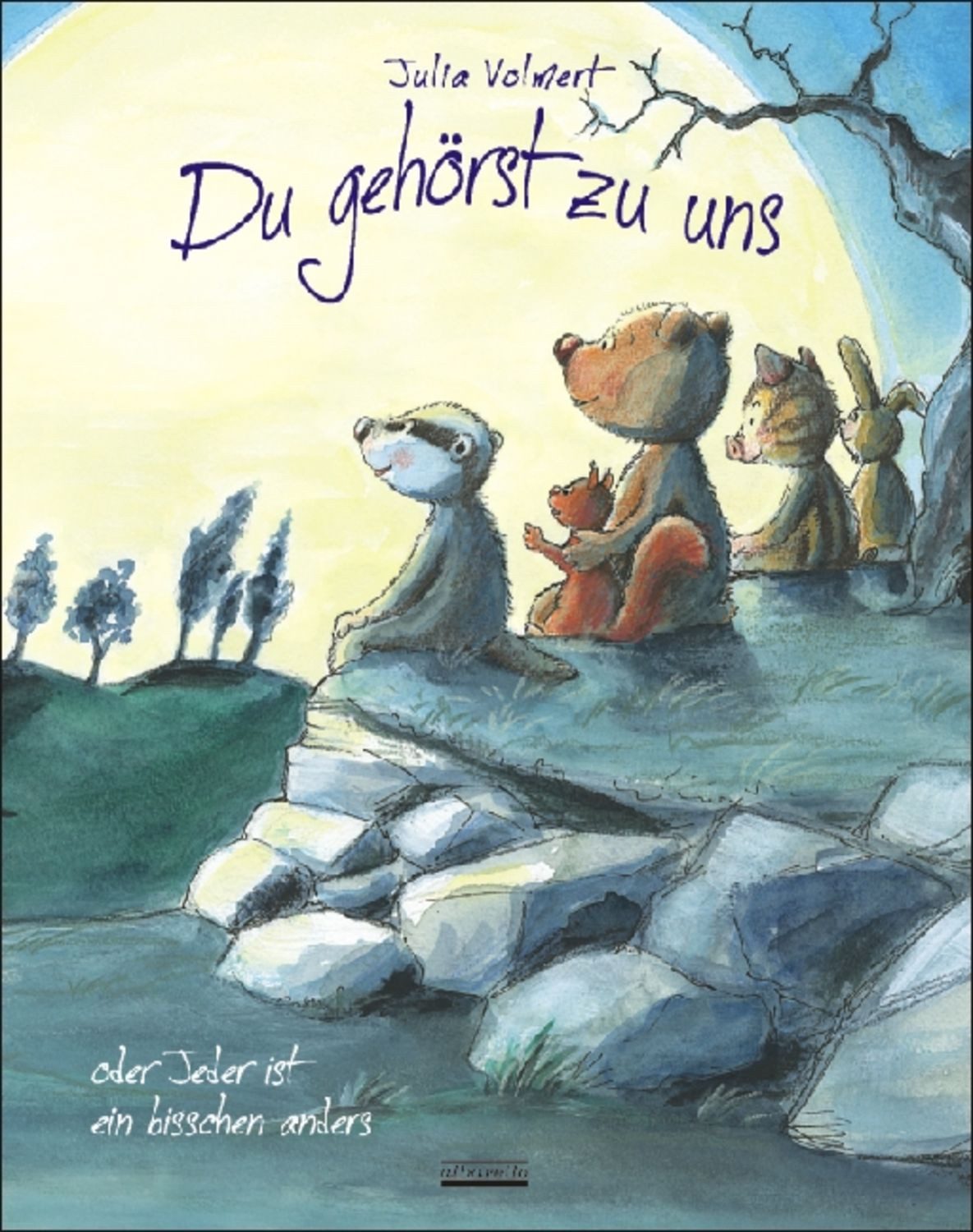 Du gehörst zu uns oder Jeder ist ein bisschen anders: / Julia Volmert