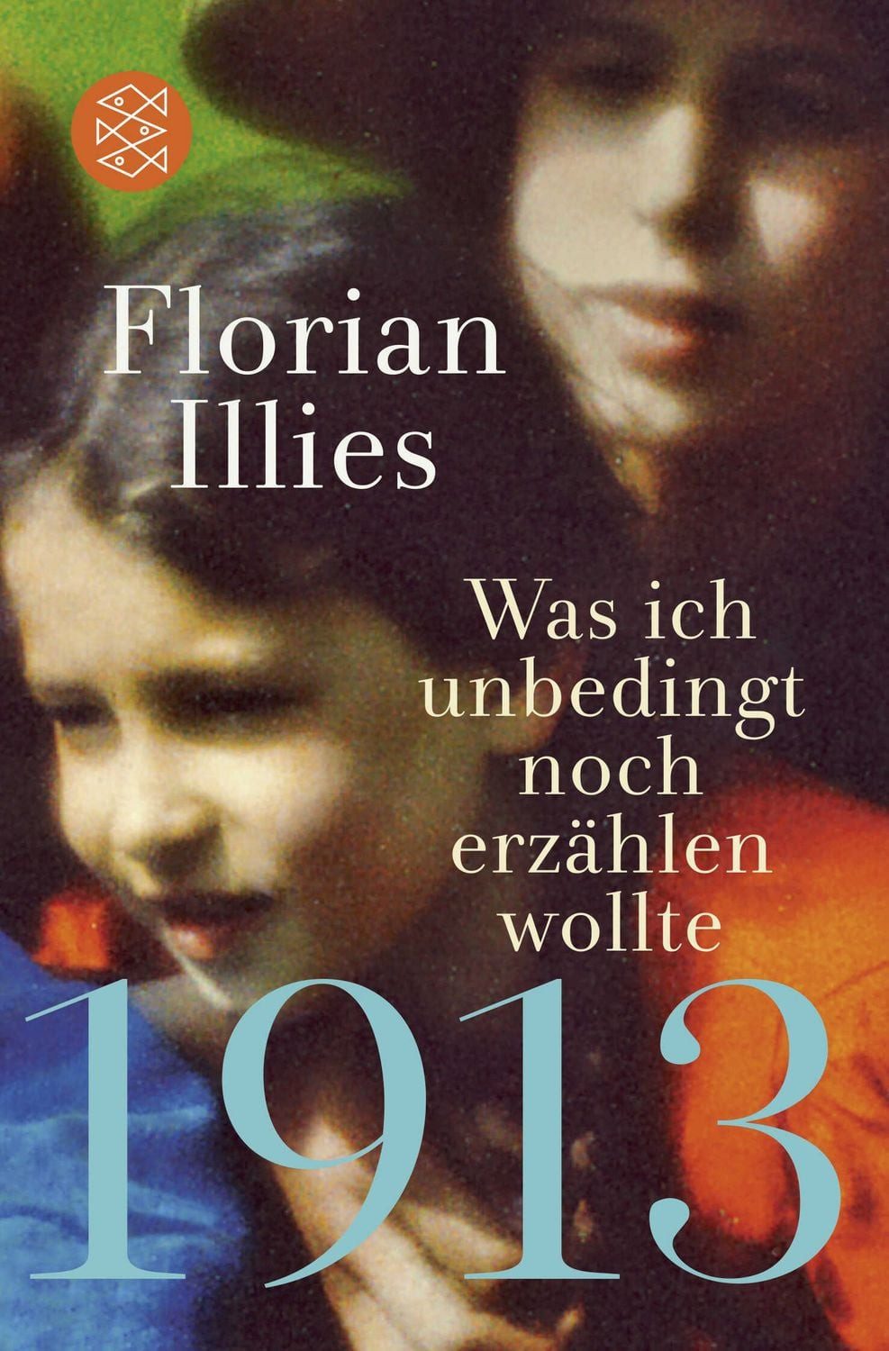 1913 – Was ich unbedingt noch erzählen wollte / Florian Illies, Die Fortsetzung des Bestsellers 1913