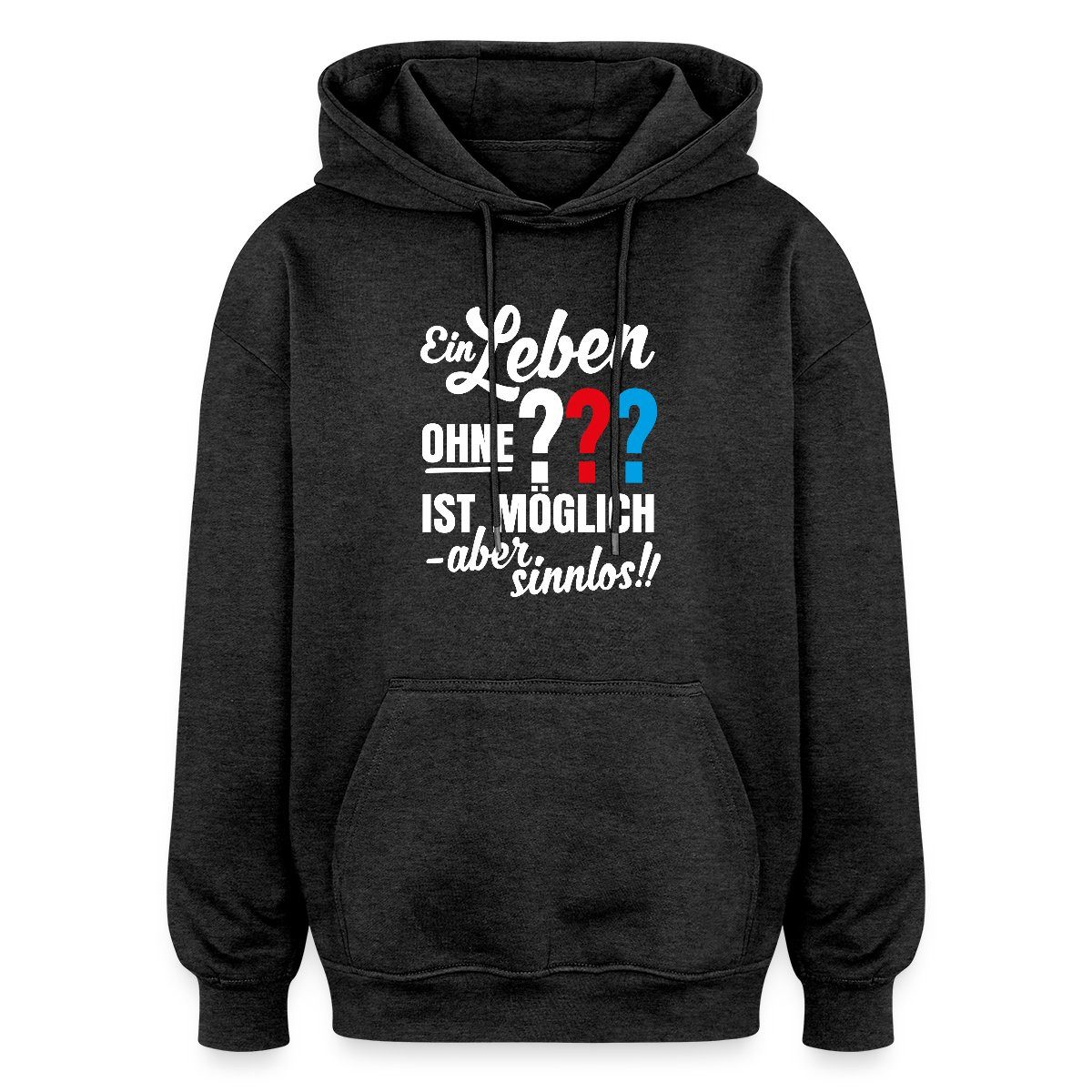 Hoodie Die Drei Fragezeichen Leben Ohne Ist Sinnlos Unisex Oversize Hoodie