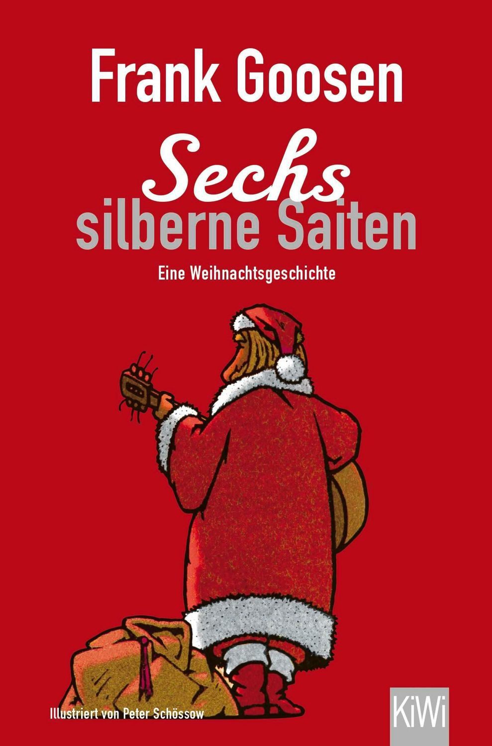 Sechs silberne Saiten / Frank Goosen