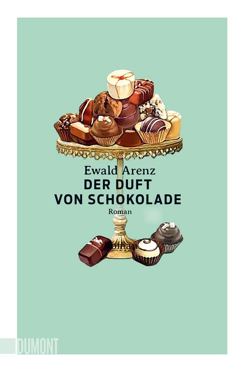 Der Duft von Schokolade / Ewald Arenz, Roman