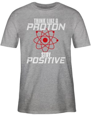 T-Shirt Think like a proton stay positive - Nerd Geschenke - Herren Premium T-Shirt Nerds & Geeks