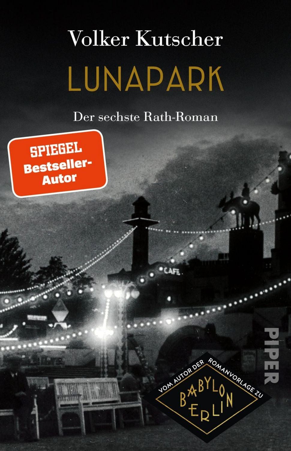 Lunapark / Volker Kutscher, Der sechste Rath-Roman, Vom Autor der Romanvorlage zu Babylon Berlin