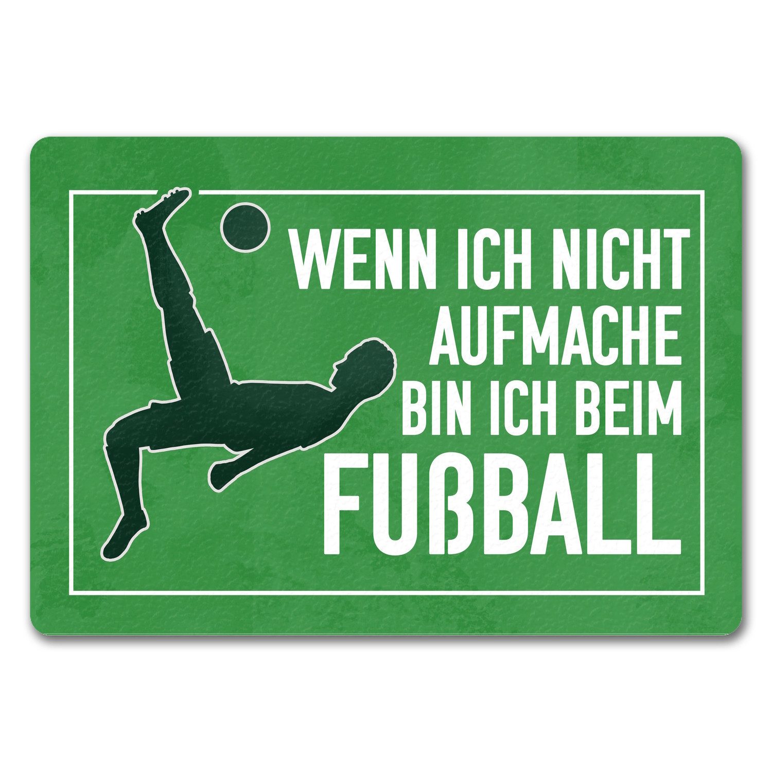 Fußmatte Wenn ich nicht aufmache bin beim Fußball Fußmatte in 35x50 cm ohne