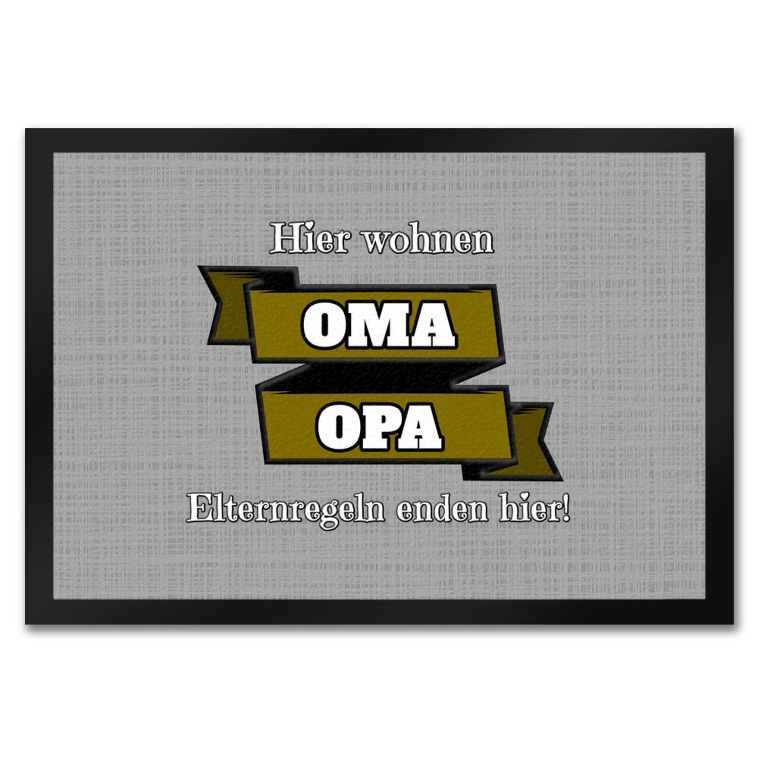 Fußmatte Fußmatte in 35x50 cm Hier wohnen Oma & Opa mit Stoffoptik grau und
