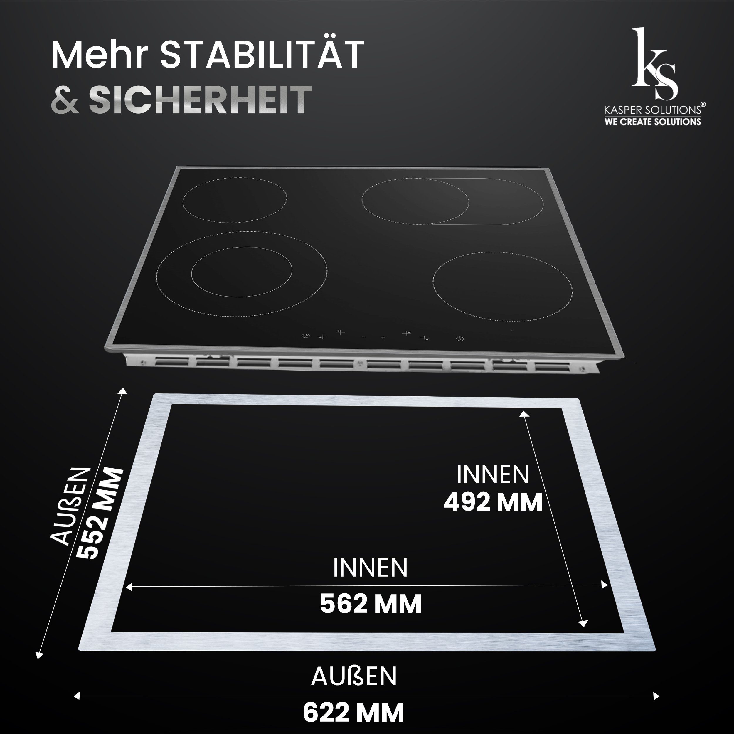 Kasper Solutions® Kochfeld-Adapter Adapterrahmen für Kochfelder - STABILITÄT OHNE DURCHBIEGEN -, Zubehör für Alle gängigen Koch- und Ceranfelder, Das Kochfeld wird problemlos ohne zusätzlichen Unterbau gehalten.