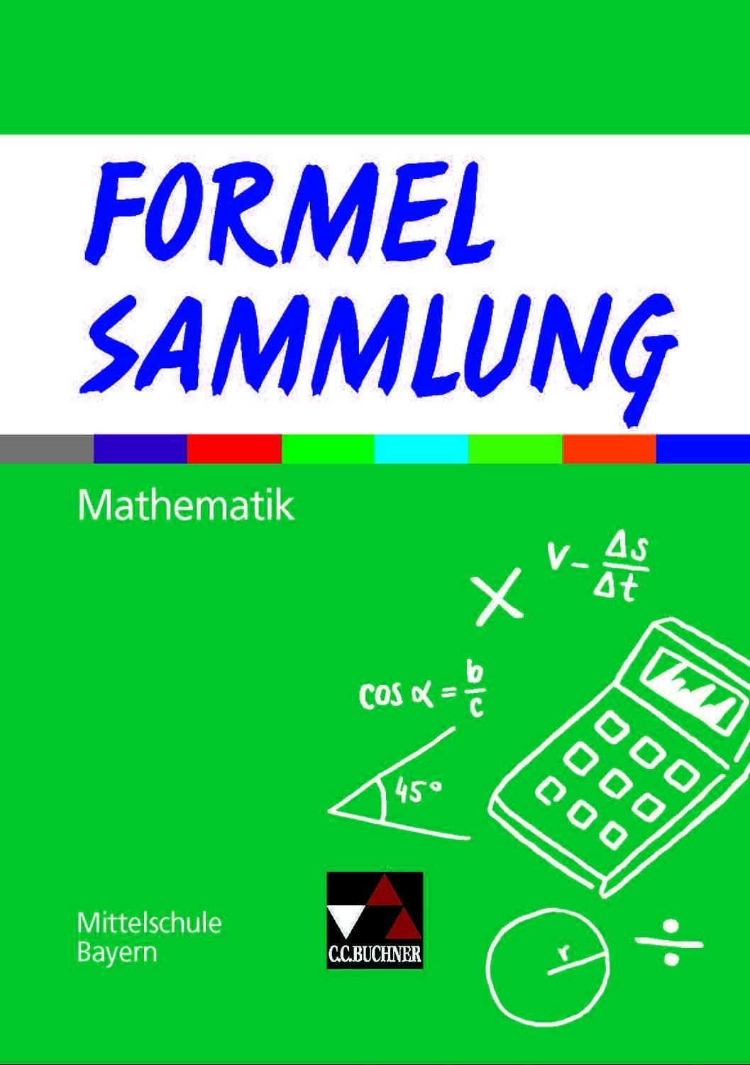 Formel PLUS – Bayern / Formelsammlung Mathematik Mittelschule / diverse, Mathematik für Mittelschulen zum LehrplanPLUS / Mittelschule Bayern
