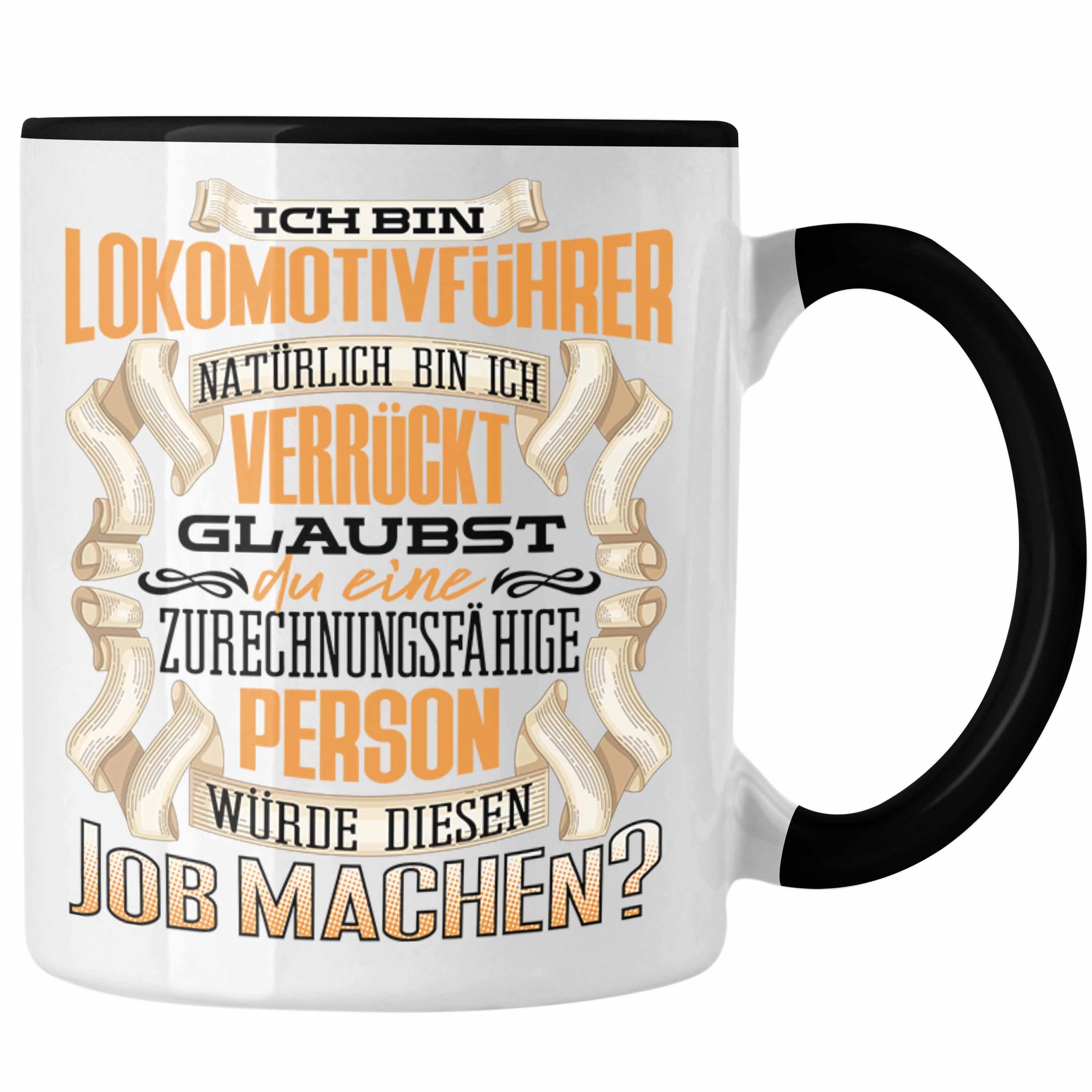 Trendation Tasse Trendation - Lokomotivführer Lustige Tasse Schwarz Geschenk Bin Geburtstag Ich