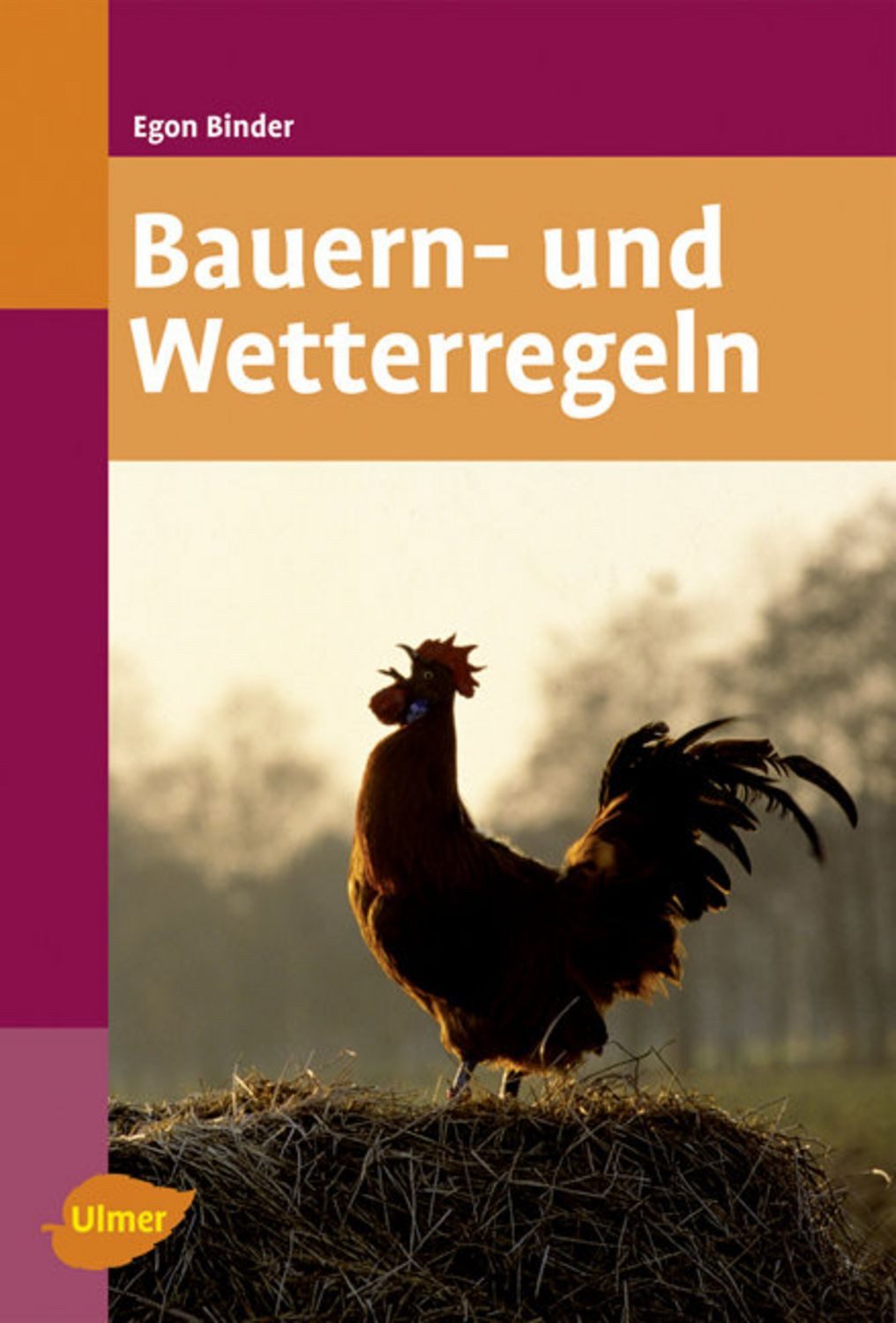 Bauern- und Wetterregeln / Egon Binder