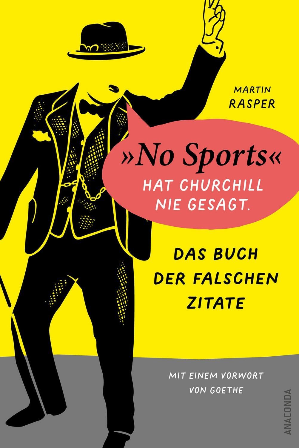 Das Buch der falschen Zitate. »No Sports« hat Churchill nie gesagt. Mi / Martin Rasper