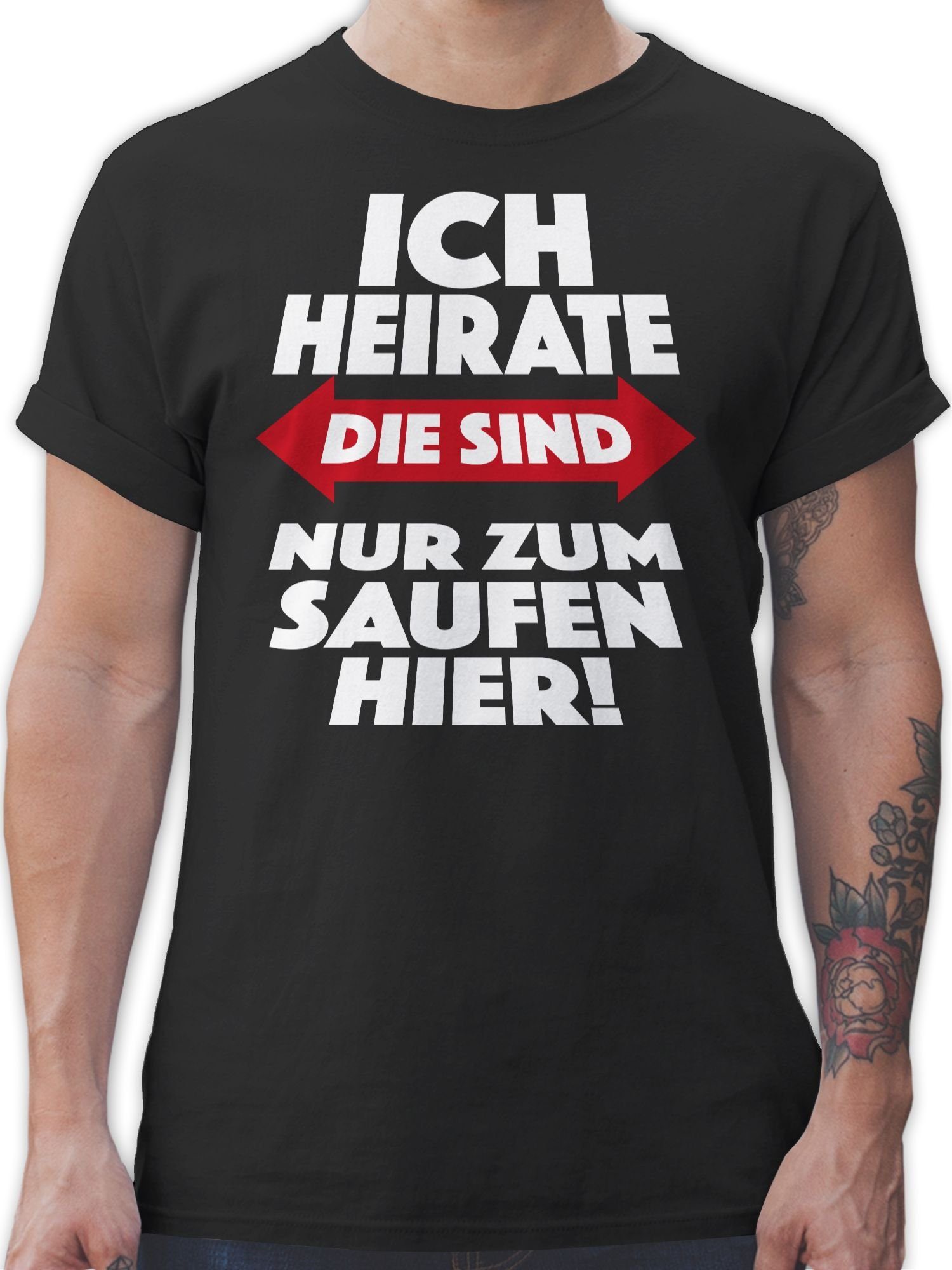 T-Shirt Ich heirate Die sind nur zum saufen hier