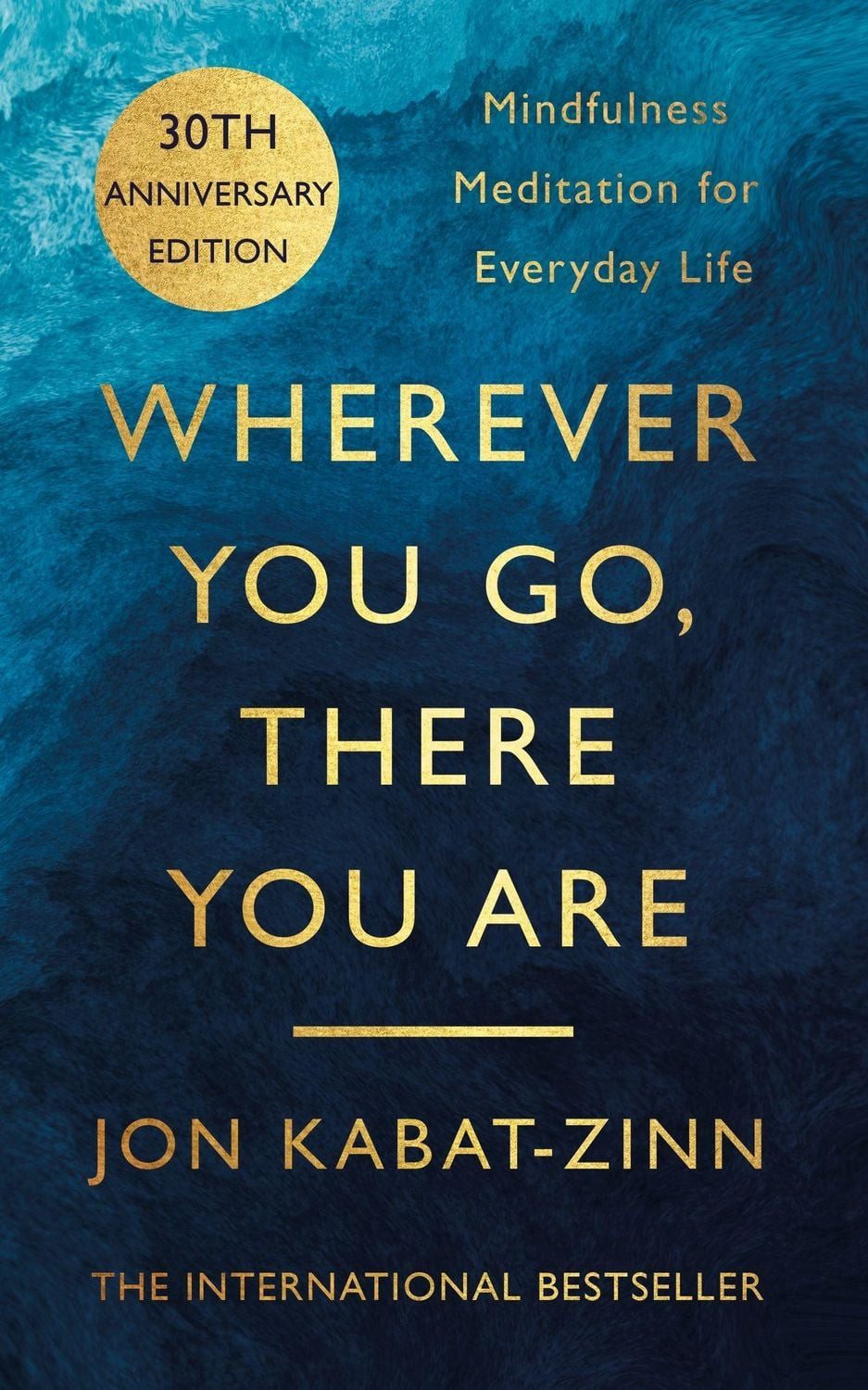 Wherever You Go, There You Are / Jon Kabat Zinn