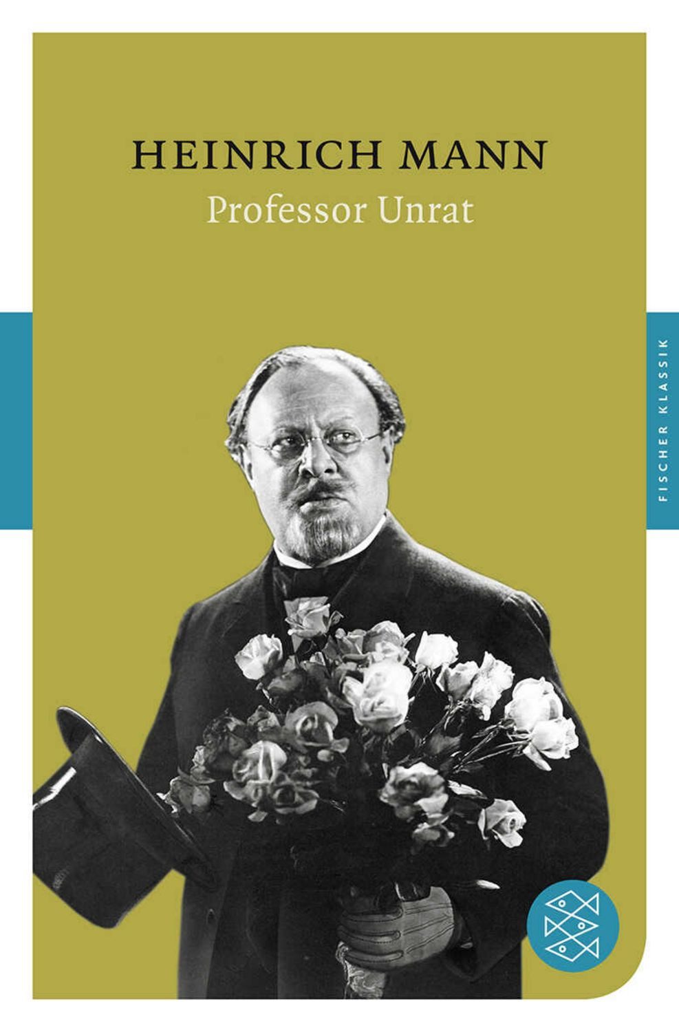 Professor Unrat oder Das Ende eines Tyrannen / Heinrich Mann