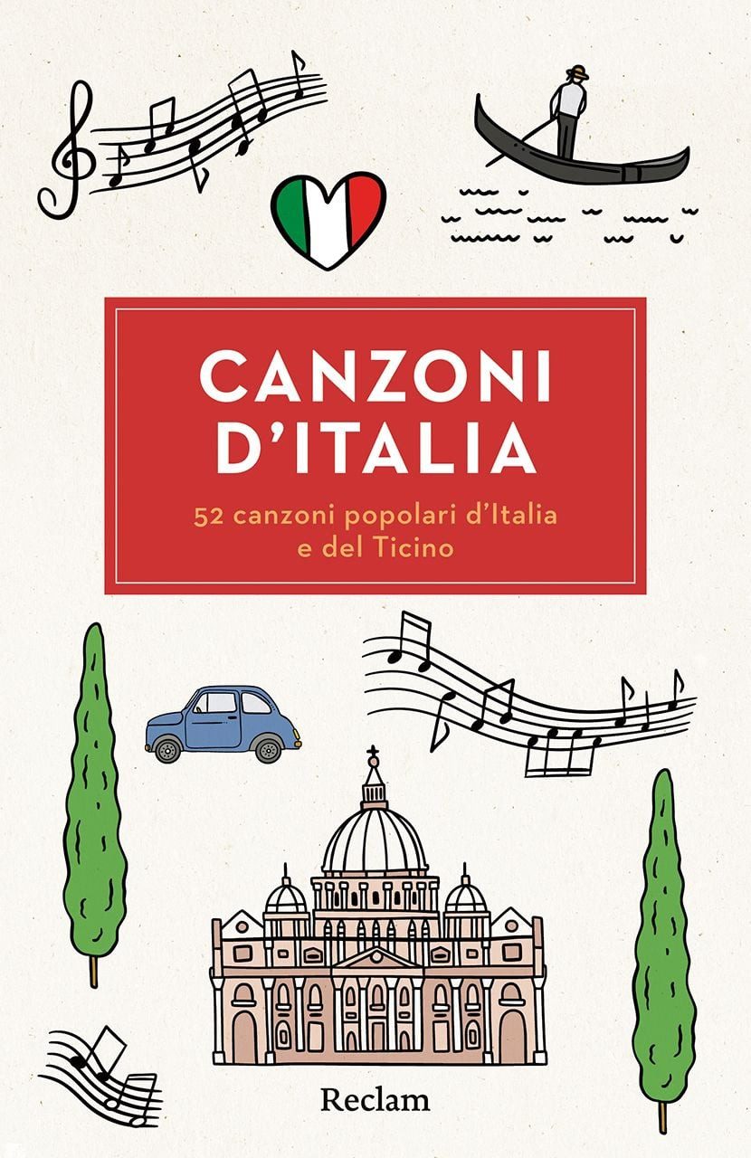 Canzoni d’Italia. 52 canzoni popolari d’Italia e del Ticino [Fremdspra / diverse, [Fremdsprachentexte] – Italienischer Text mit deutschen Worterklärungen. Niveau B1 (GER) – Italienischlernen einmal anders: mit Liedtexten plus Notensätzen und Glossar