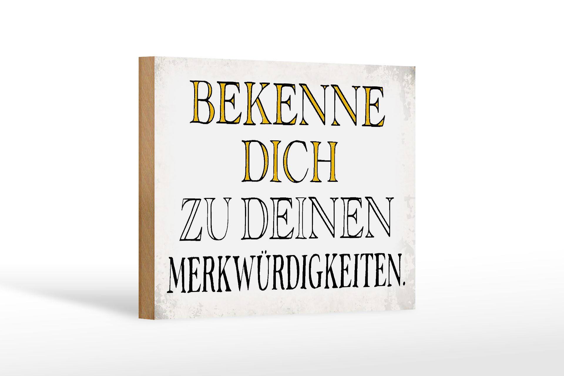 Holzbild Spruch 18x12 cm bekenne dich Merkwürdigkeiten