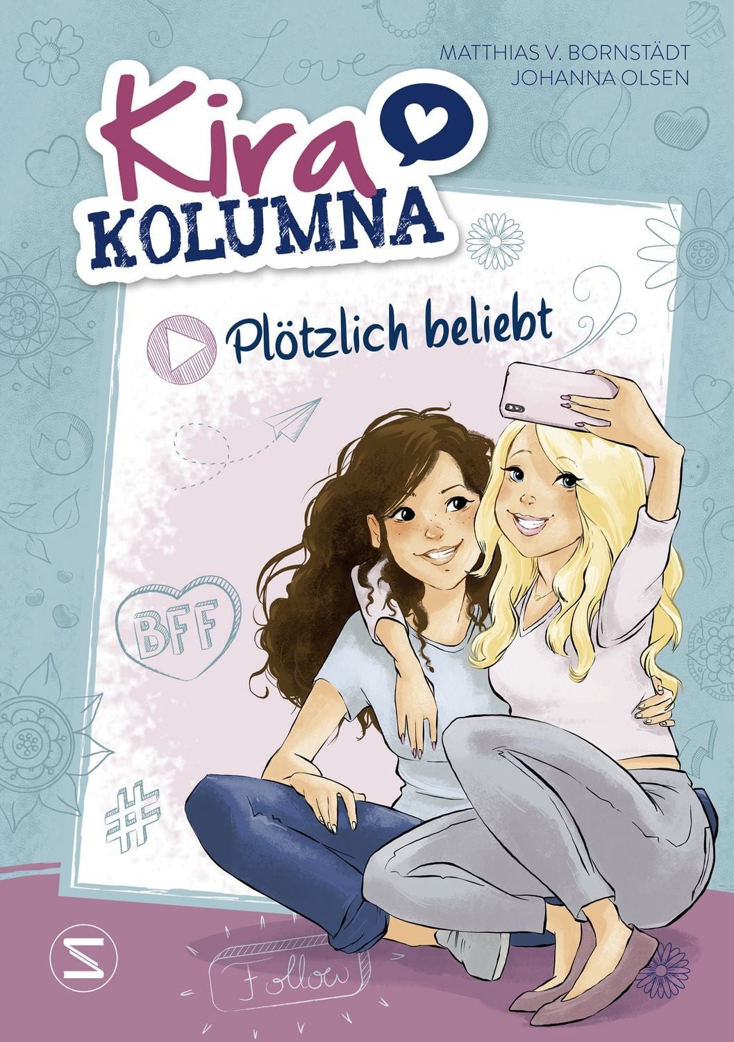 Kira Kolumna: Plötzlich beliebt / Johanna Olsen