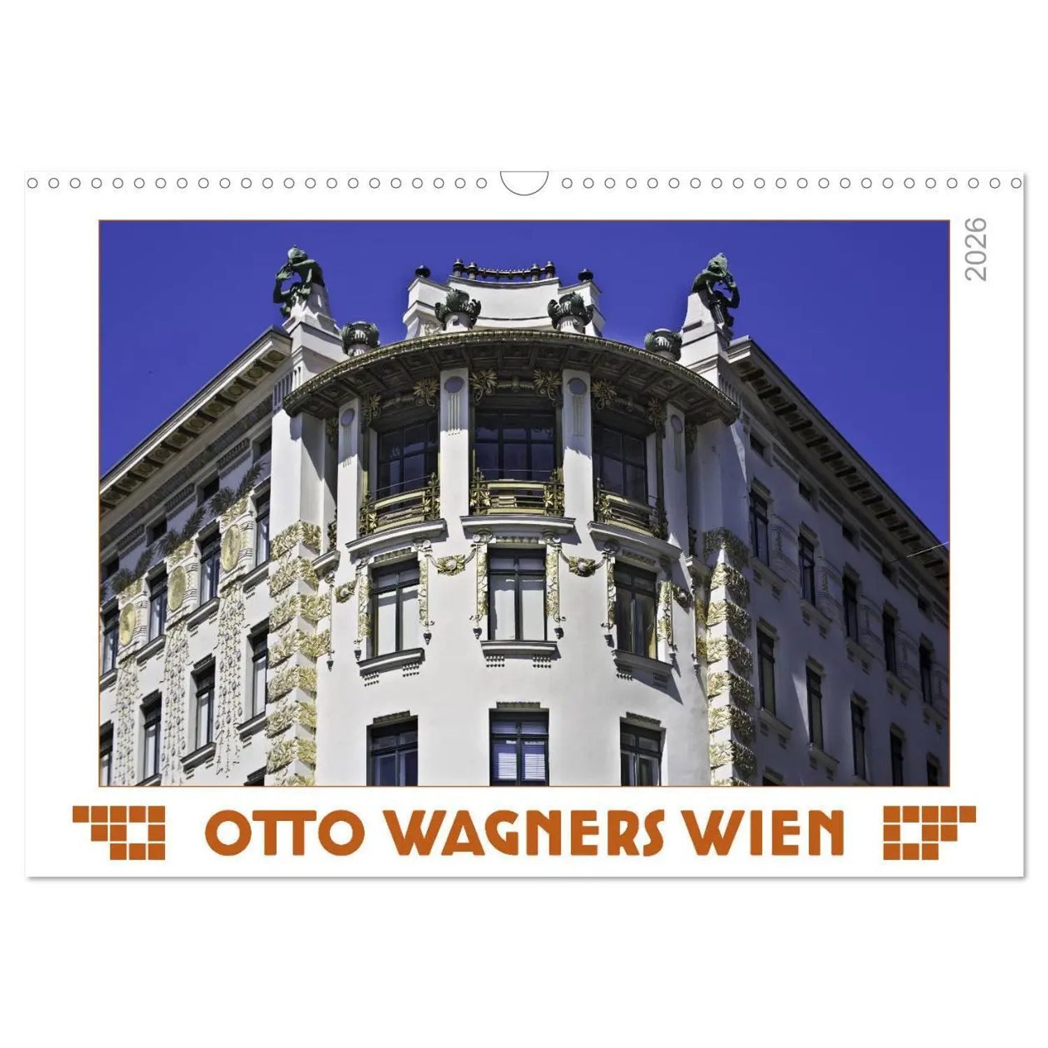 CALVENDO Wandkalender Otto Wagners Wien (Wandkalender 2026 DIN A3 quer), CALVENDO...