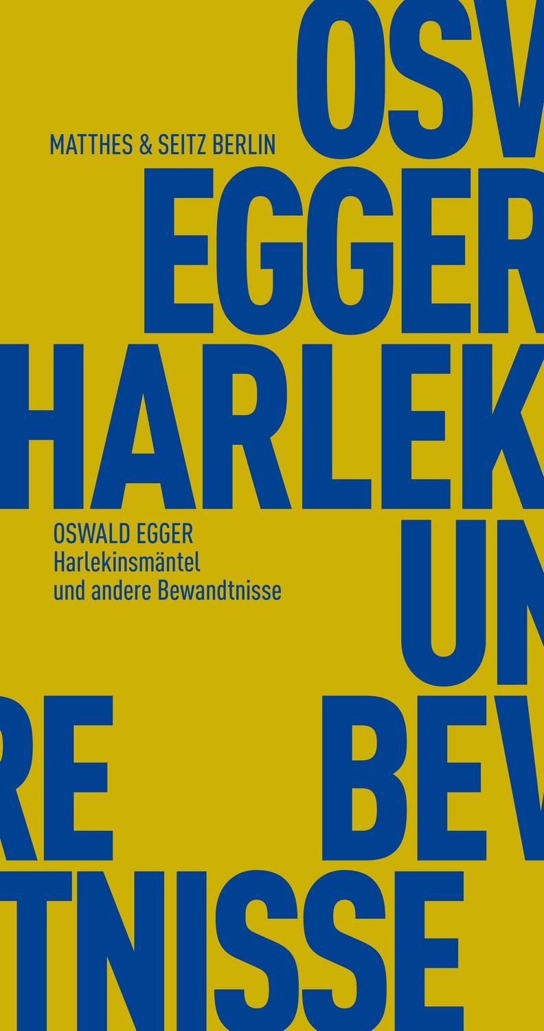 Harlekinsmäntel und andere Bewandtnisse / Oswald Egger