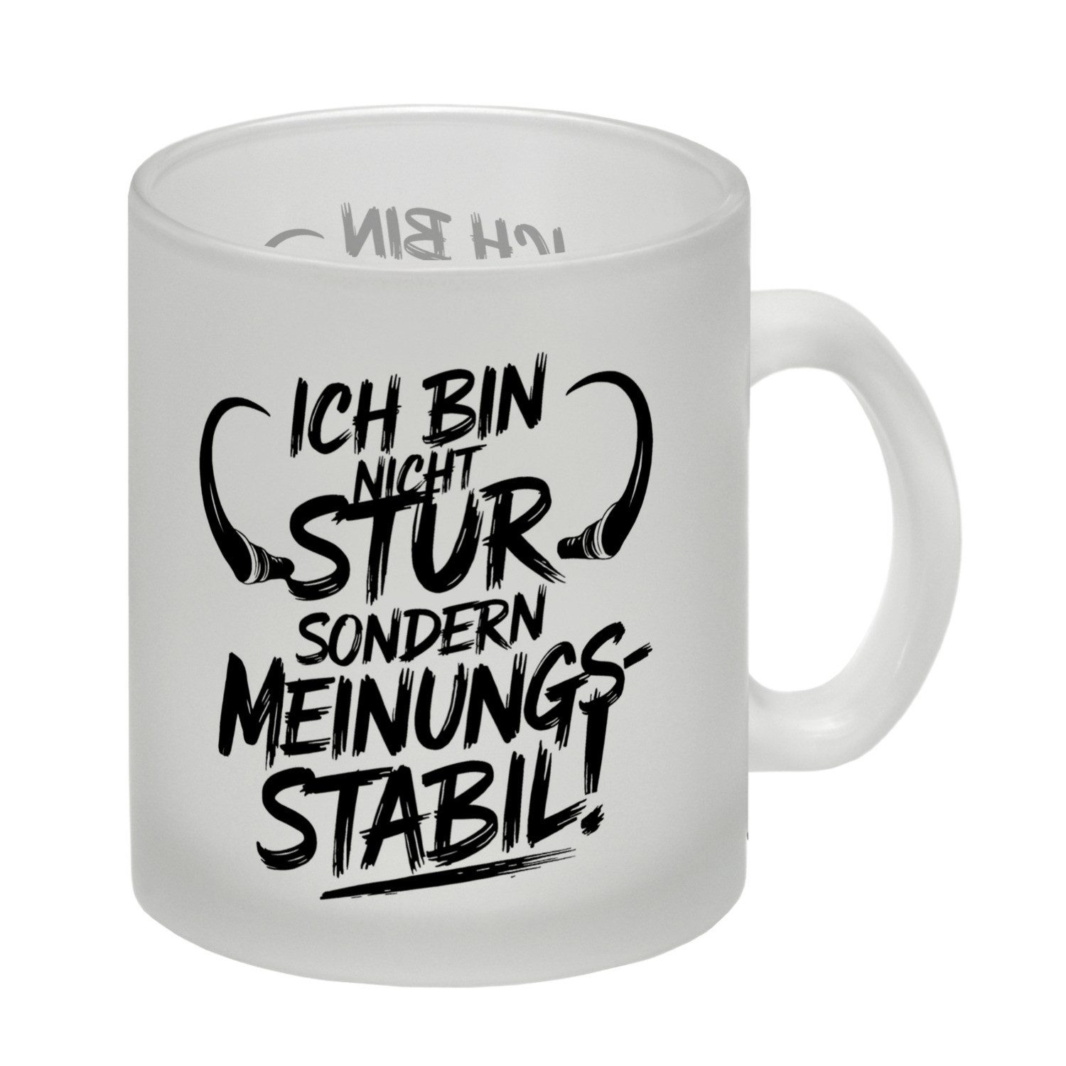 Tasse Ich bin nicht stur sondern meinungsstabil Glas Tasse