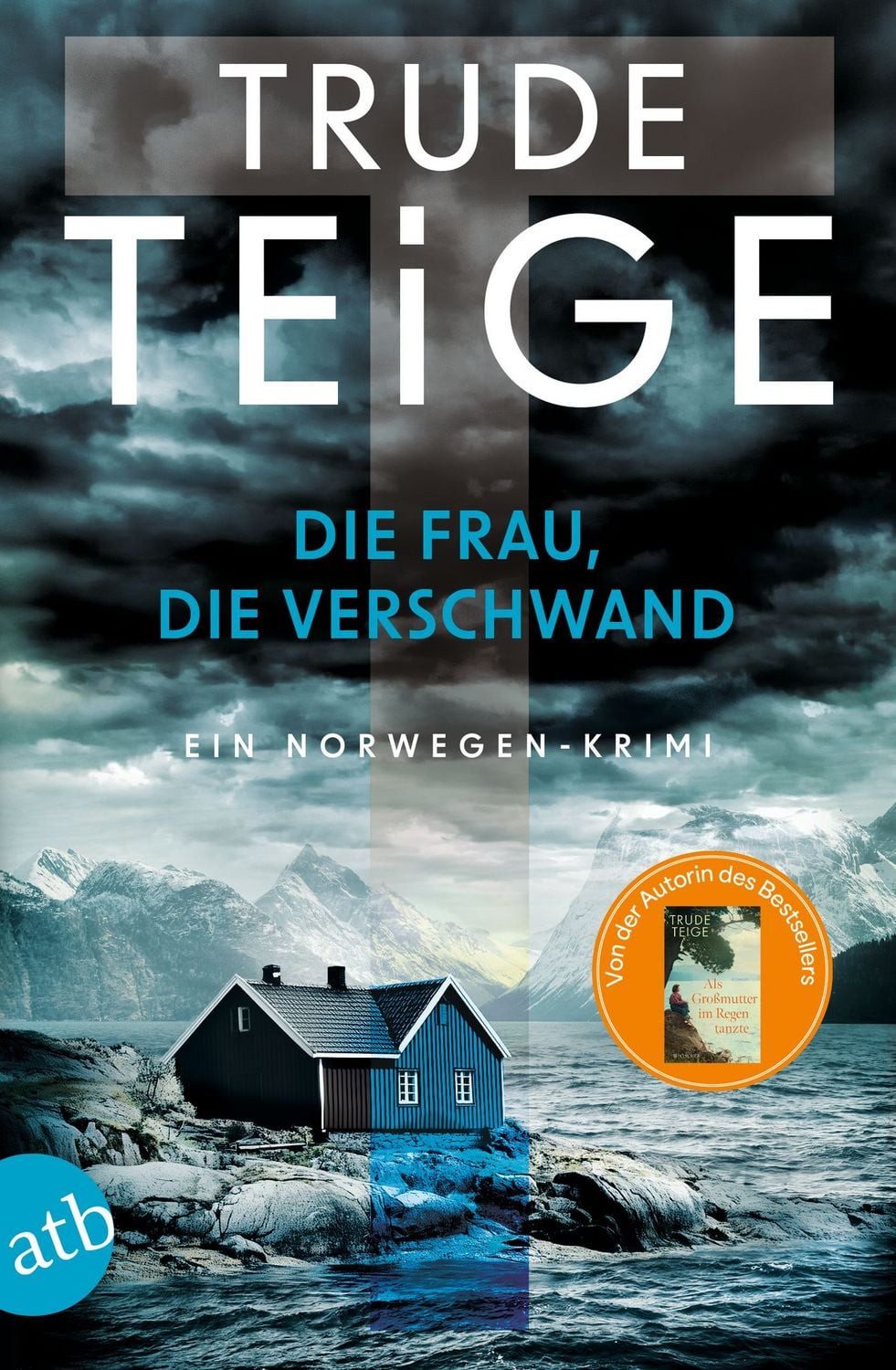 Belletristik Die Frau, die verschwand Ein Norwegen-Krimi Trude Teige