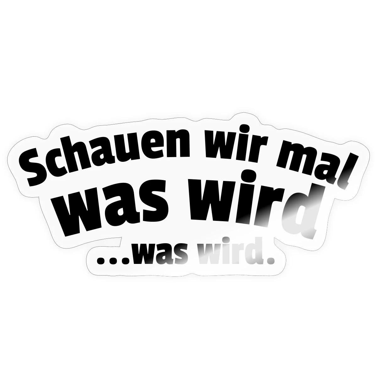 Spreadshirt Aufkleber Schauen Wir Mal Was Wird Trash TV Meme Fasching Sticker Aufkleber
