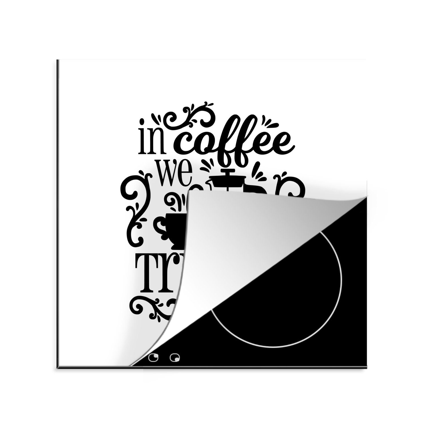 Ceranfeldabdeckung, 78x78 cm, Vinyl, küche Kaffee Arbeitsplatte - tlg), - Weiß, Zitat für MuchoWow Schwarz (1 Herdblende-/Abdeckplatte -