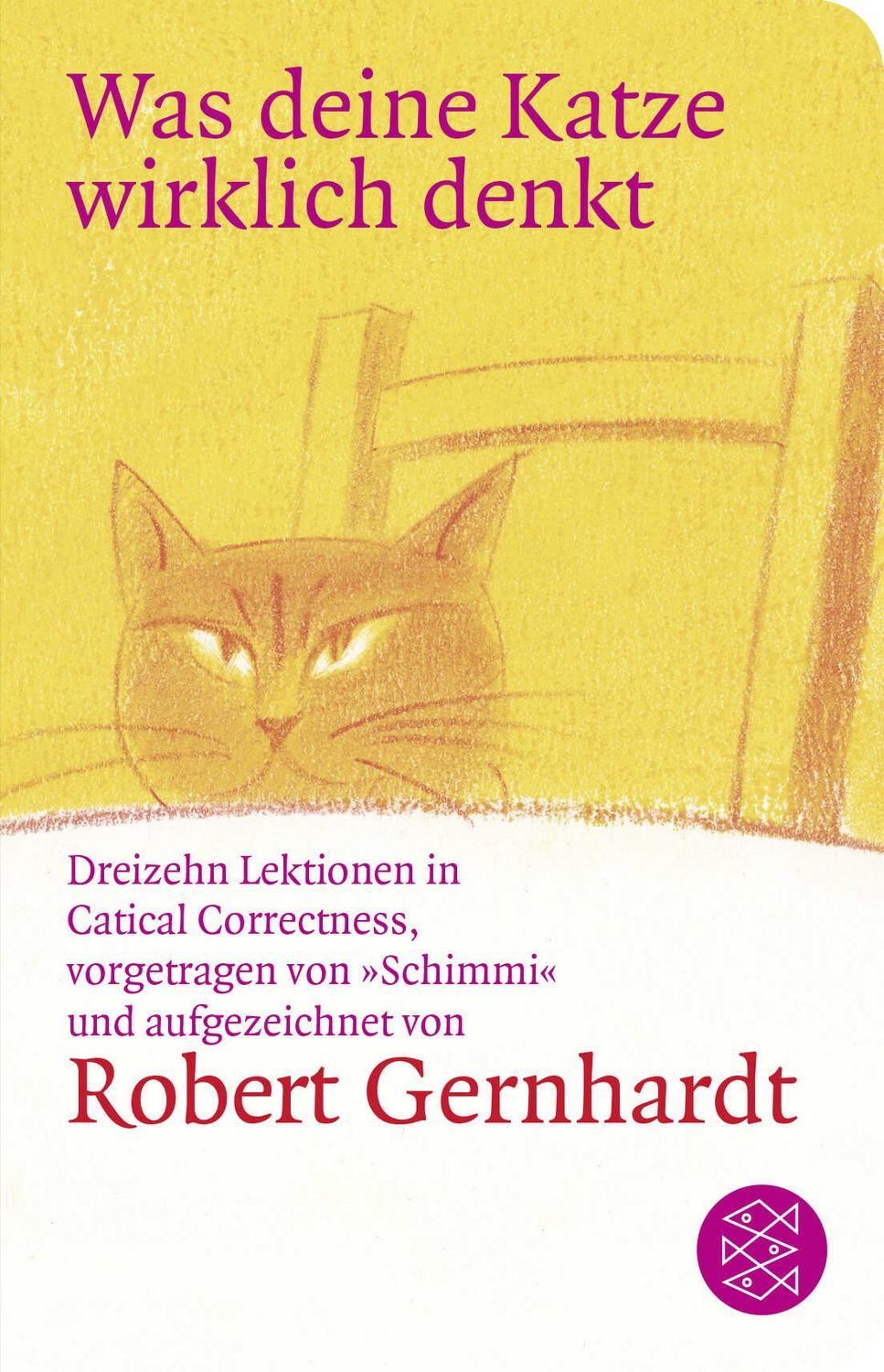 Was deine Katze wirklich denkt / Robert Gernhardt