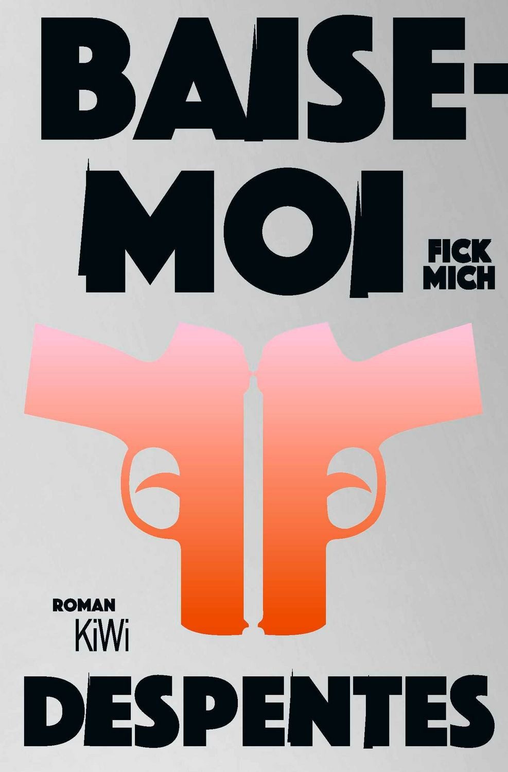 Baise-moi – Fick mich / Virginie Despentes