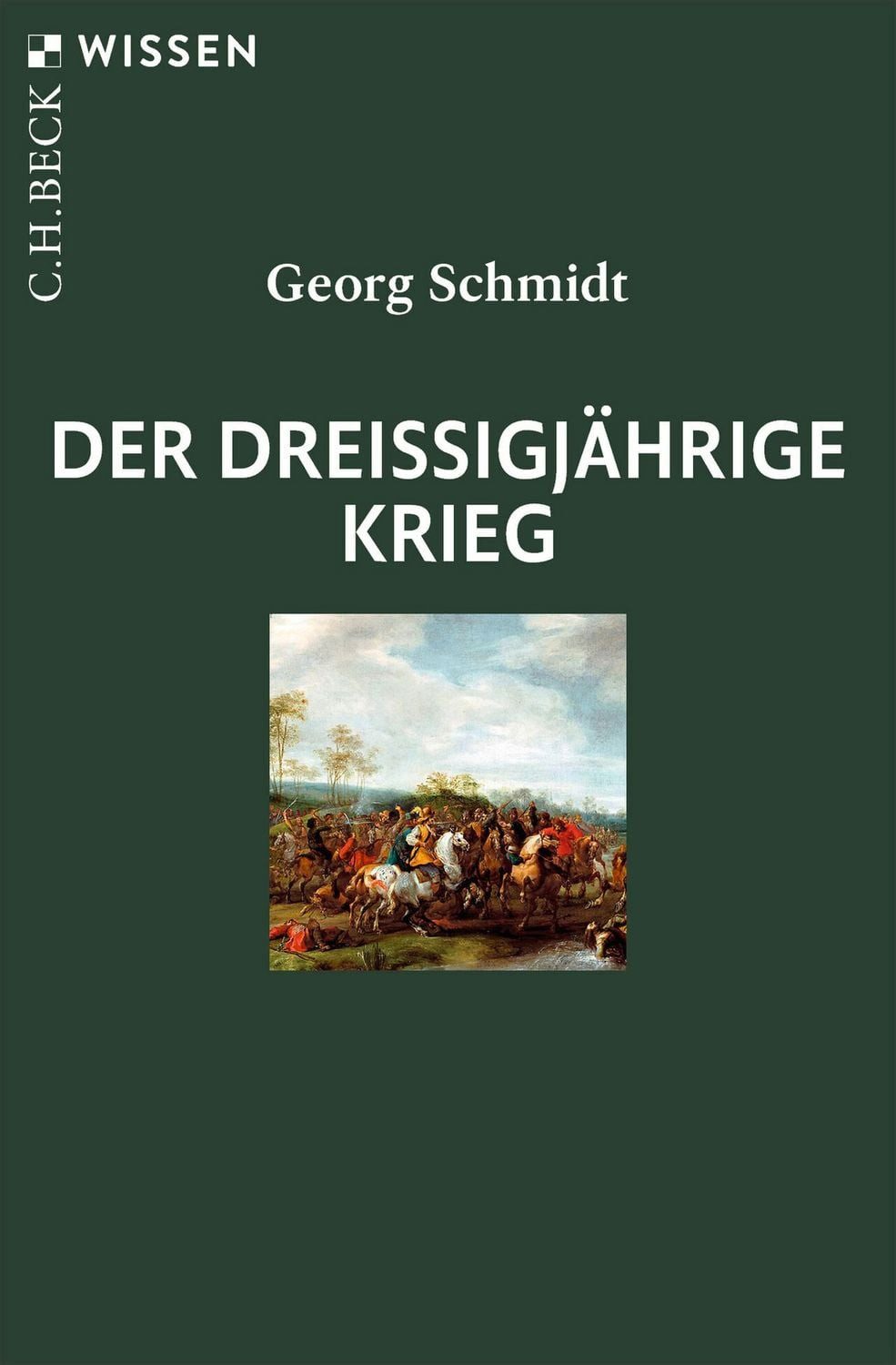 Der Dreißigjährige Krieg / Georg Schmidt