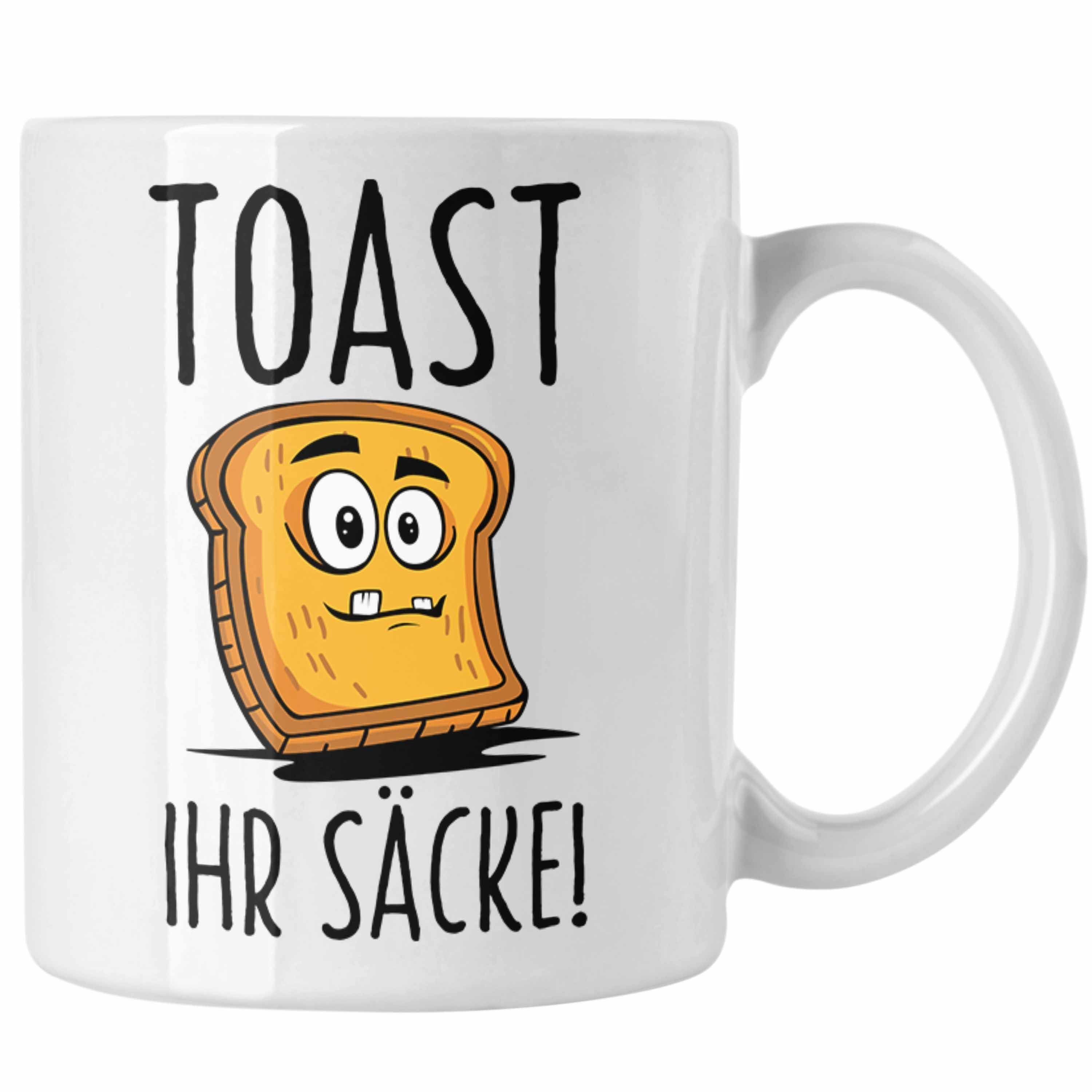 Non Lustige Toast - Trendation Geschenkidee Tasse Sense Trendation Säcke Ihr Brot Tasse Weiss