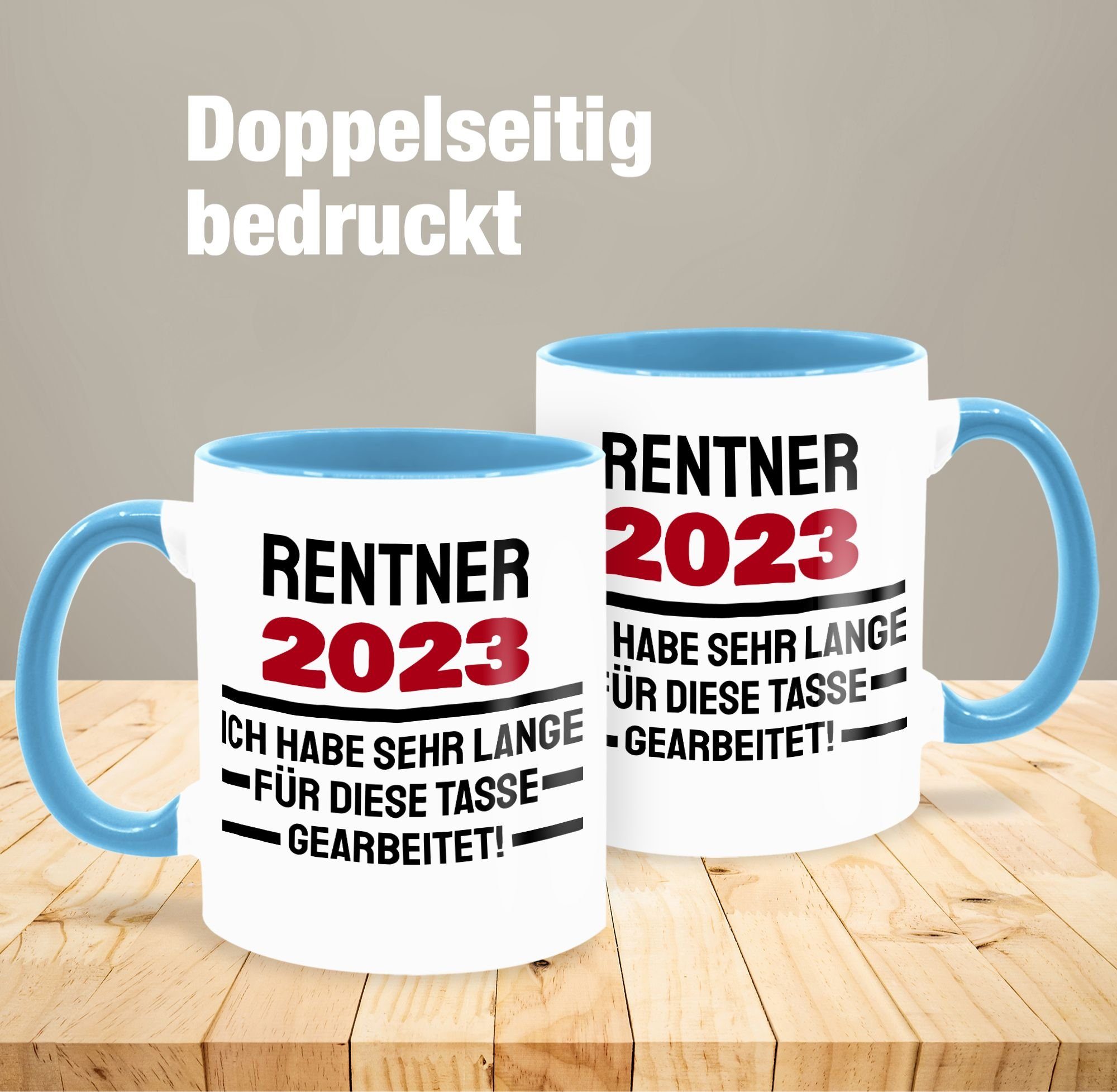 Shirtracer Kaffeetasse 3 sehr habe Rentner Tasse Ich Geschenk - diese Keramik, für Hellblau lange Rente gearbeitet, 2023 Tasse