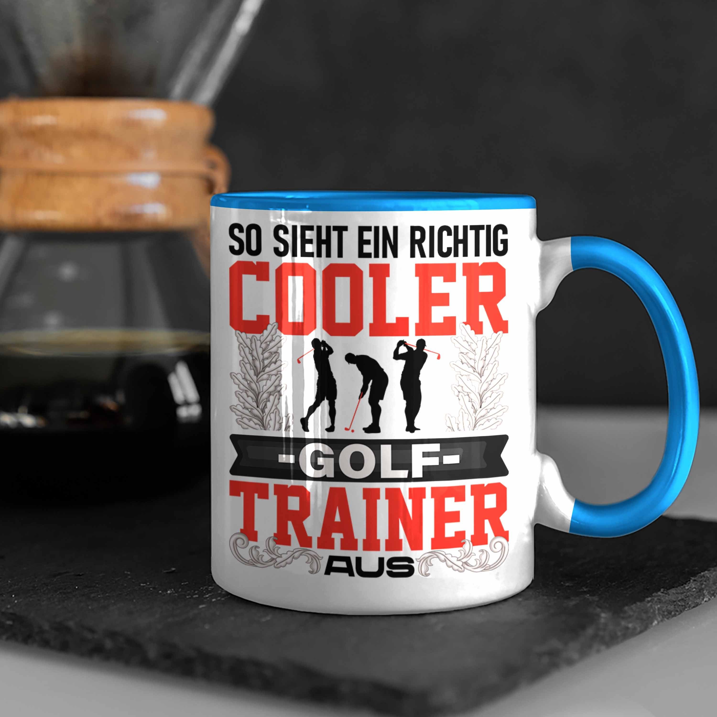 Trendation Tasse Trendation - Golf Sieht Ri Spruch Trainer Blau Ein Lustig Geschenk So Tasse