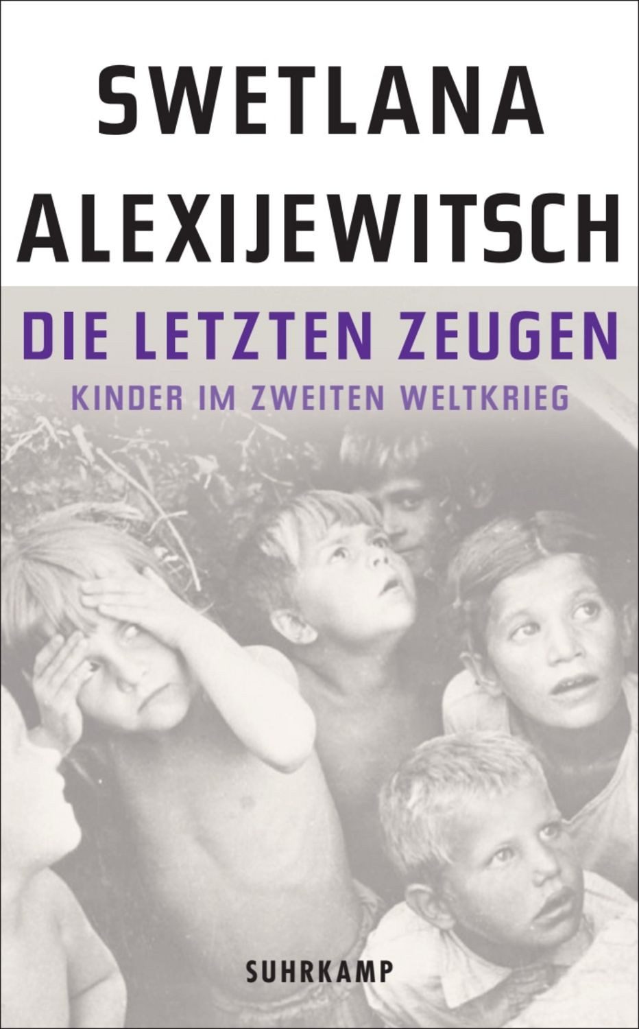 Die letzten Zeugen / Swetlana Alexijewitsch