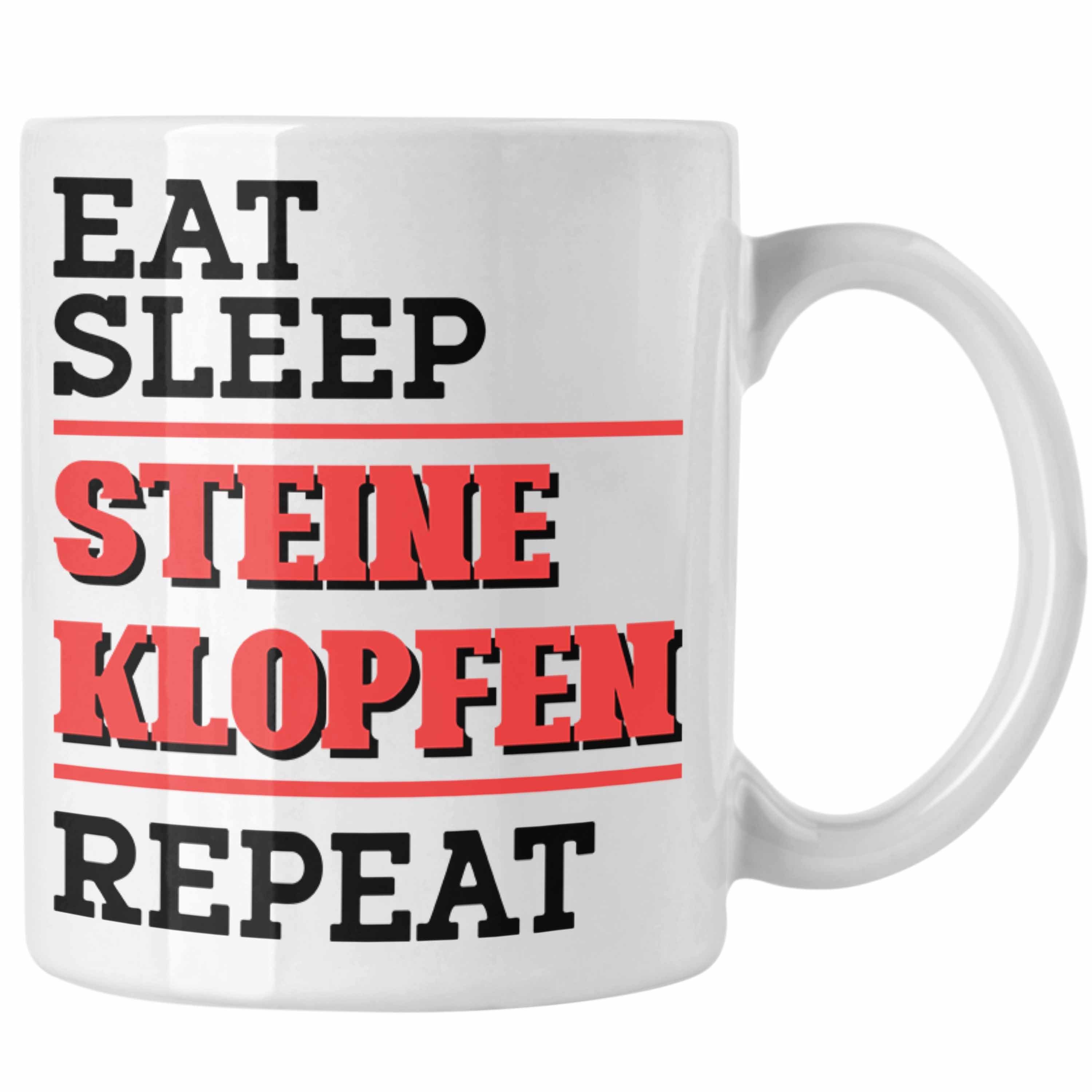 Trendation Tasse Steinmetz Tasse Geschenk Spruch Geschenkidee Eat Sleep Steine Klopfen Weiss