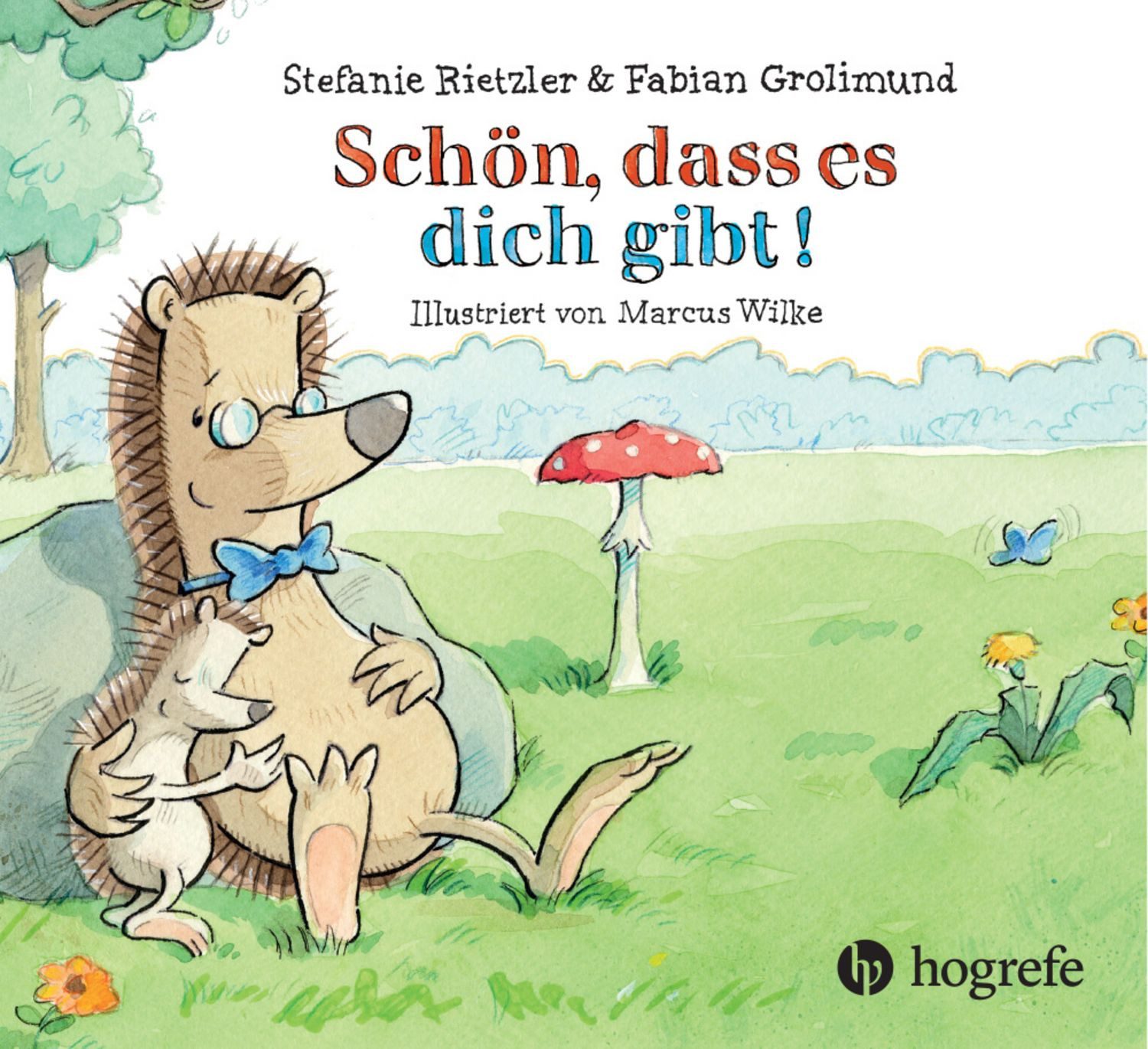 Schön, dass es dich gibt! / Stefanie Rietzler, Fabian Grolimund