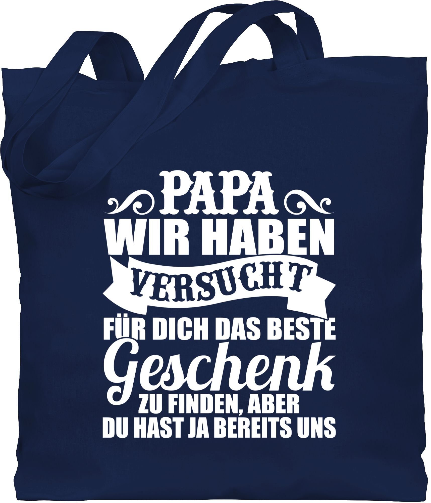Shirtracer Umhangetasche Papa Wir Haben Versucht Fur Dich Das Beste Geschenk Zu Finden Weiss Papa Und Vater Geschenk Jutebeutel Lange Henkel Vatertag Geschenke Fur Manner Online Kaufen Otto