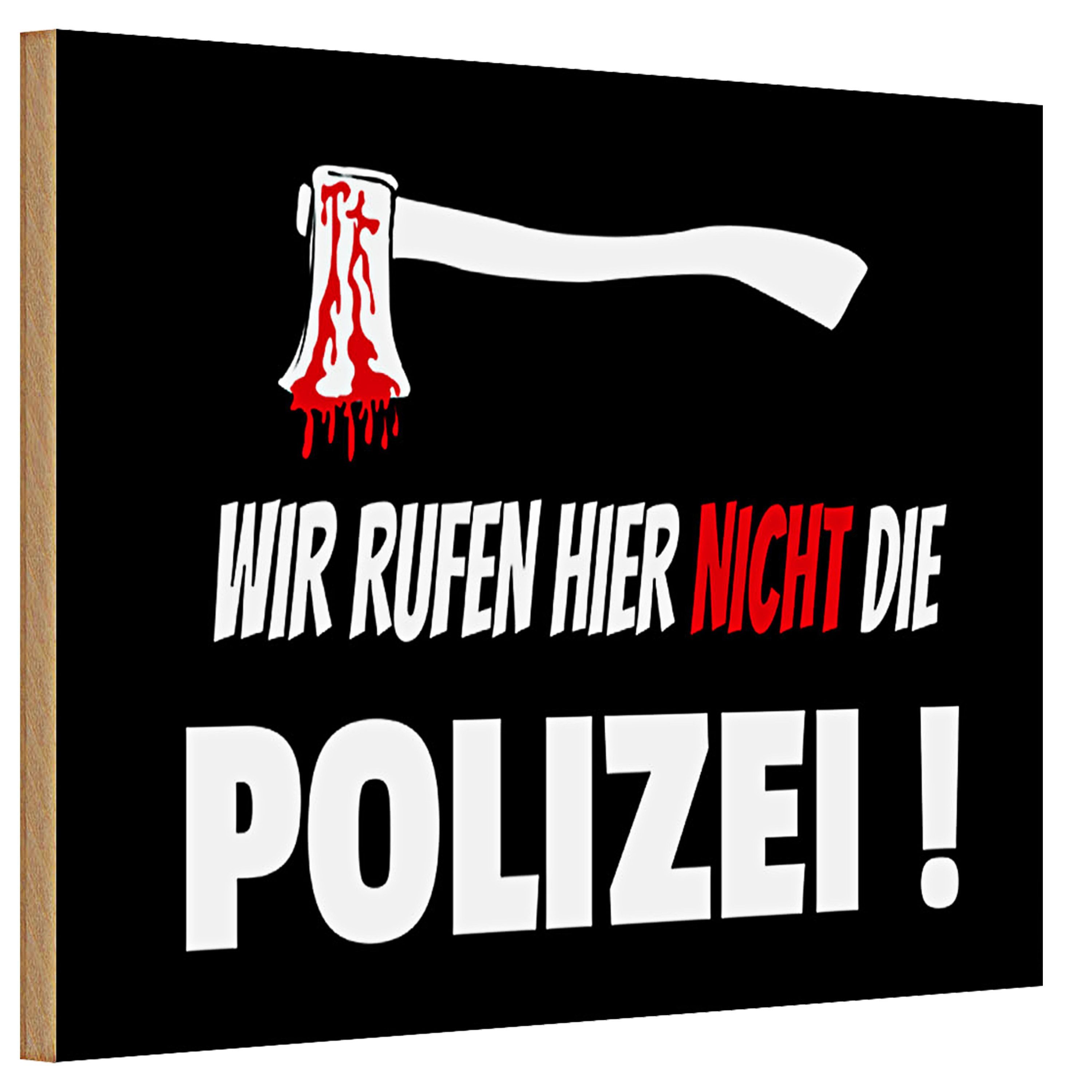 Roomando Holzbild Holzschild Hinweis 30x20cm wir rufen nicht die Polizei