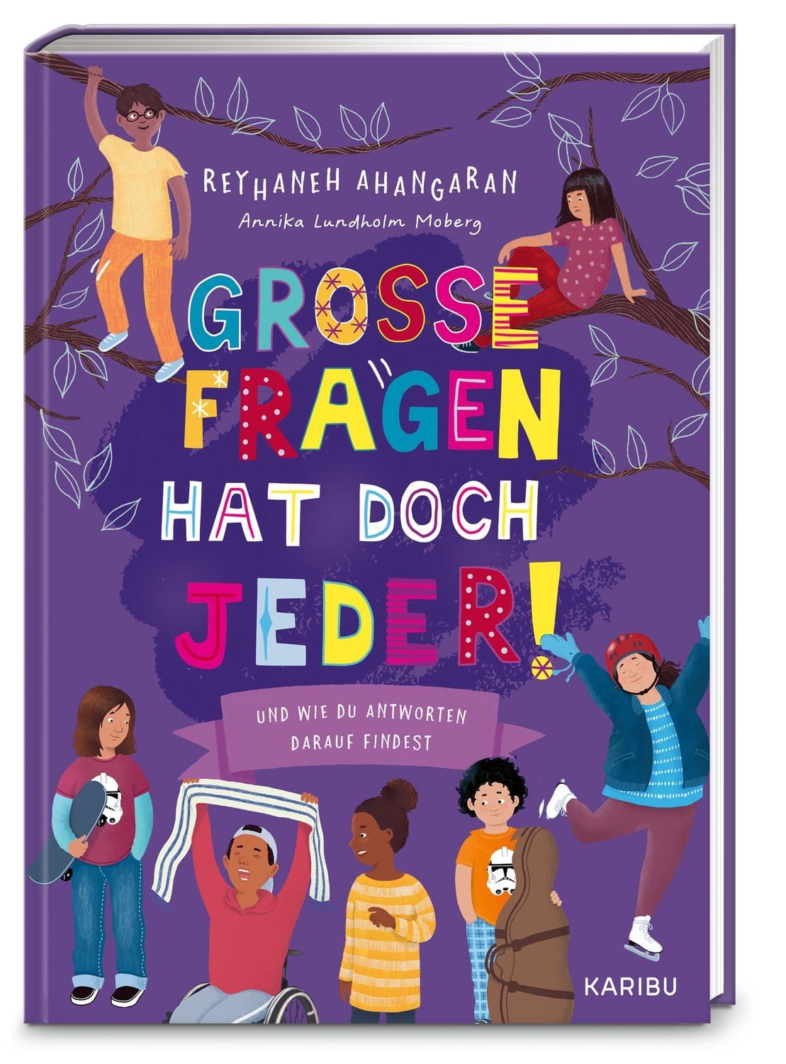 Große Fragen hat doch jeder! – Und wie du Antworten darauf findest / Reyhaneh Ahangaran