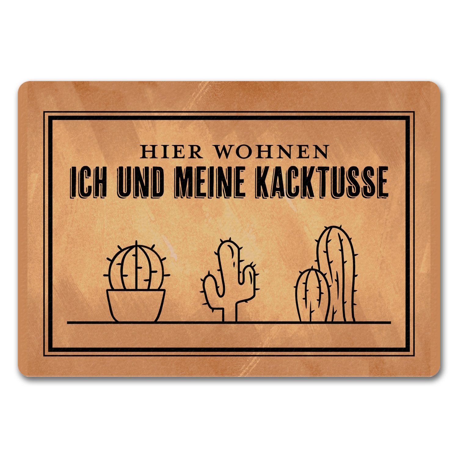 Fußmatte Hier wohnen ich und meine Kacktusse Fußmatte mit lustigem Wortspiel